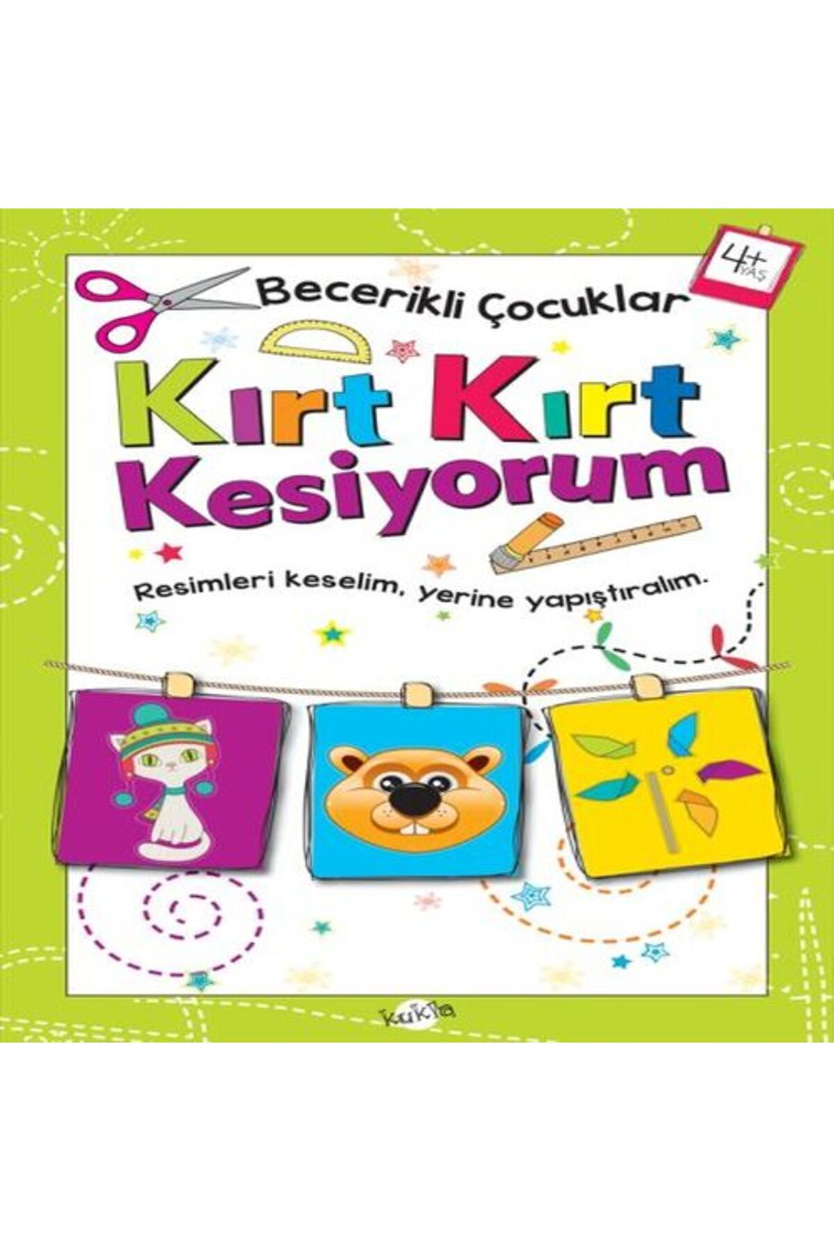 Kukla Yayınları Becerikli Çocuklar Kırt Kırt Kesiyorum 4 Yaş