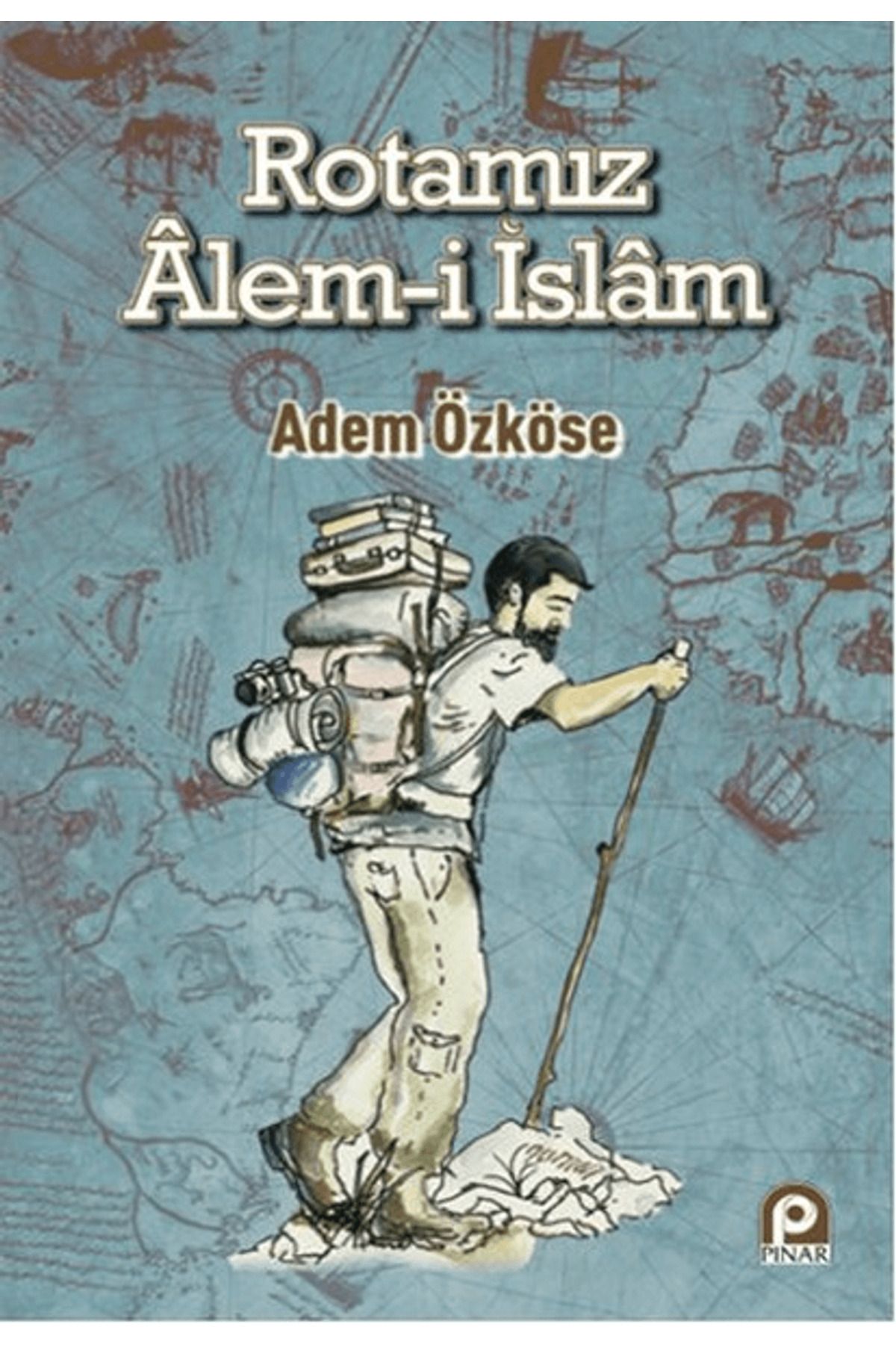 Pınar Yayınları Rotamız Alem-i İslam