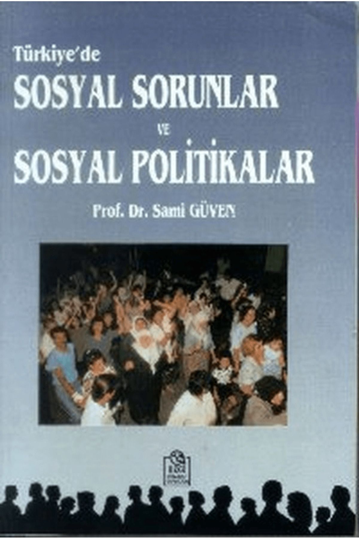 Ezgi Kitabevi Yayınları Türkiye’de Sosyal Sorunlar ve Sosyal Politikalar