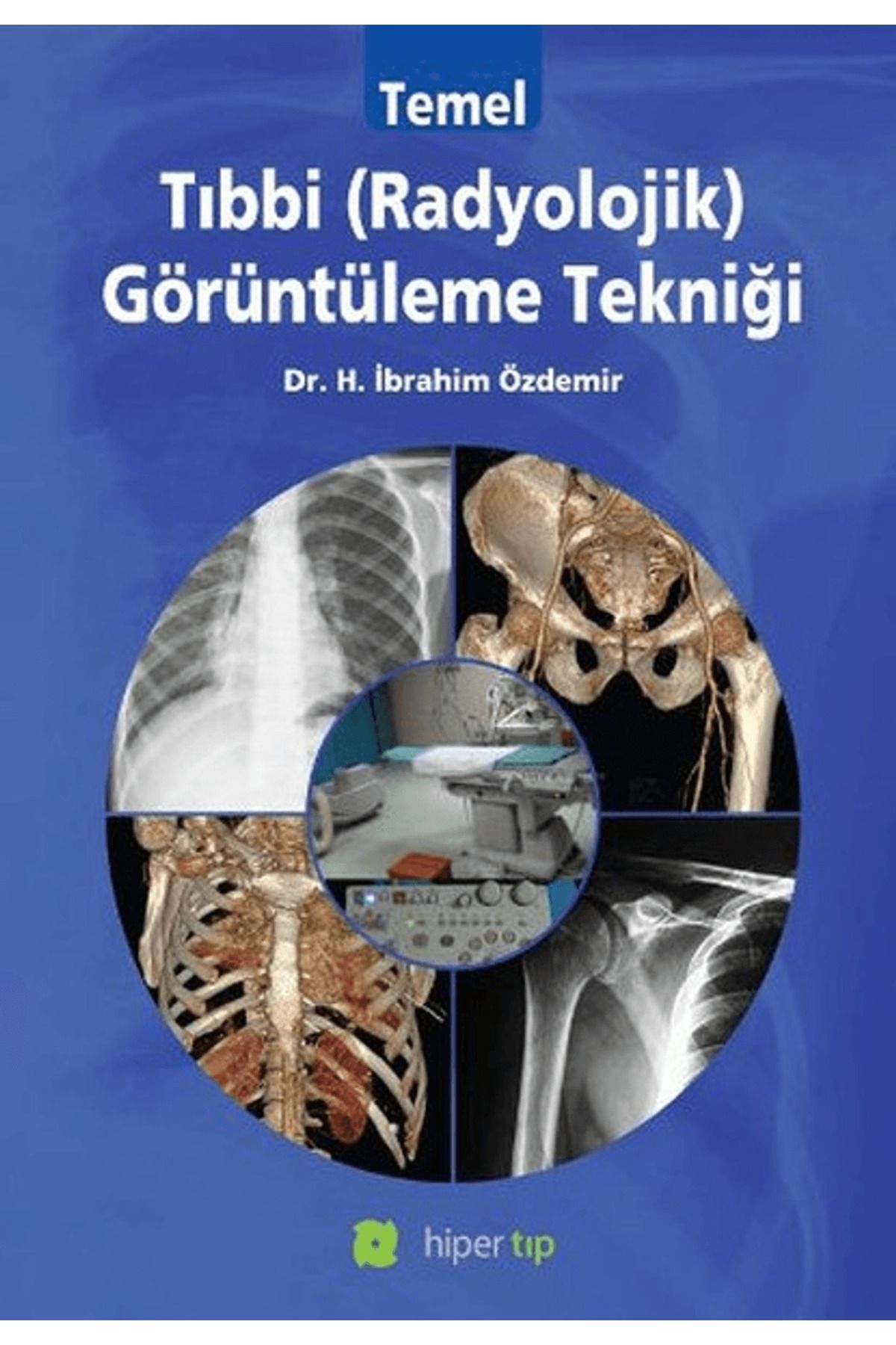 Hiper Tıp Temel Tıbbi (Radyolojik) Görüntüleme Tekniği