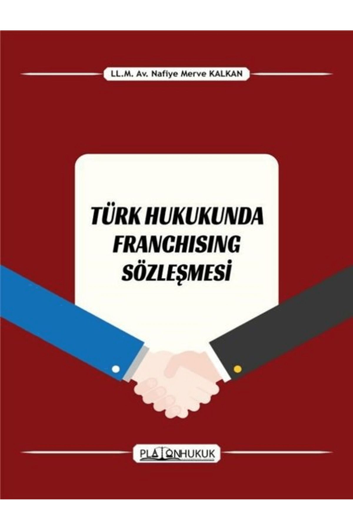 Platon Hukuk Türk Hukukunda Franchising Sözleşmesi