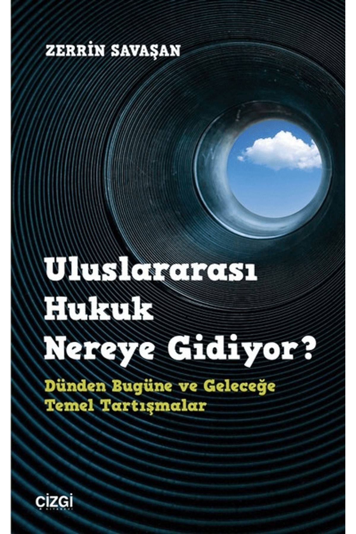 Çizgi Kitabevi Yayınları Uluslararası Hukuk Nereye Gidiyor?