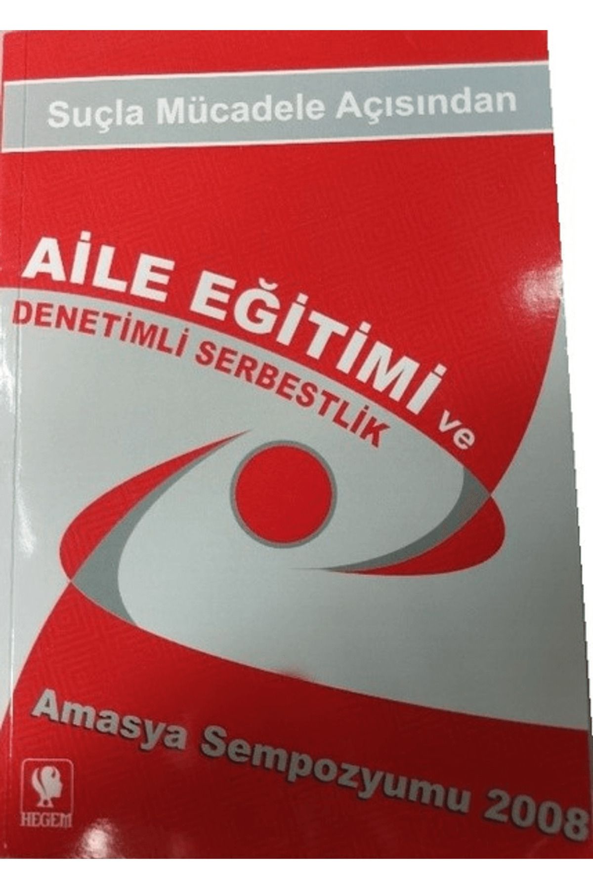 Hegem Yayınları Suçla Mücadele Açısından Aile Eğitimi ve Denetimli Serbestlik