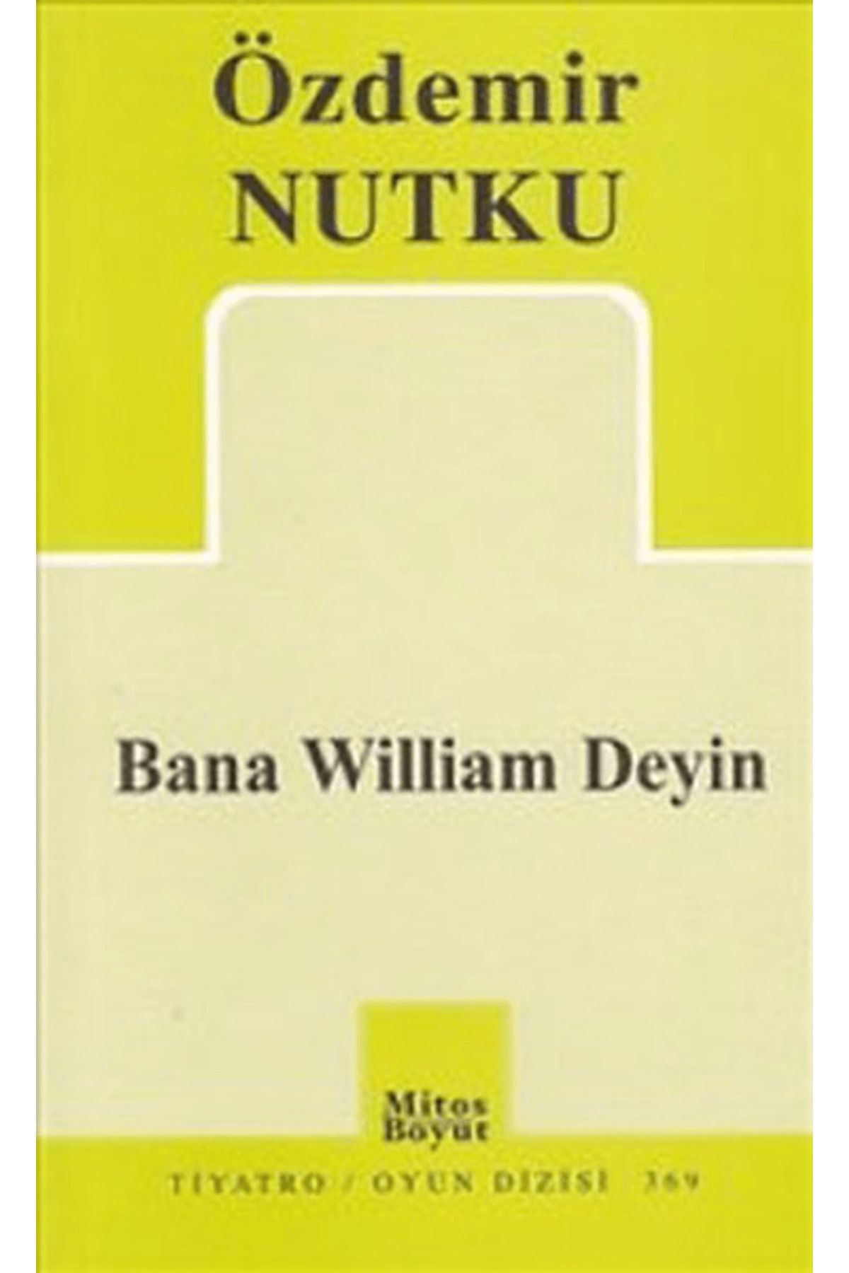 Mitos Boyut Yayınları Bana William Deyin