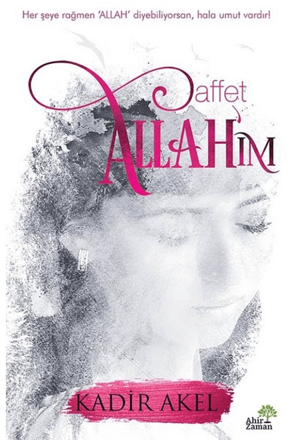 Ahir Zaman Affet Allah’ım