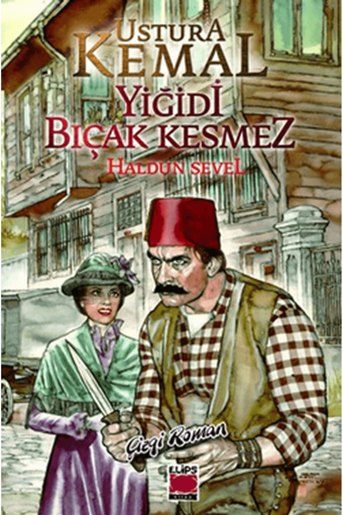 Elips Kitap Ustura Kemal - Yiğidi Bıçak Kesmez
