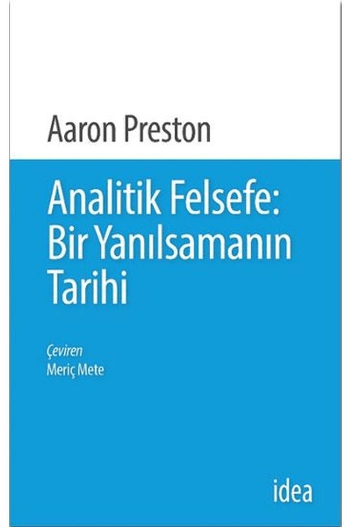 İdea Yayınevi Analitik Felsefe: Bir Yanılsamanın Tarihi