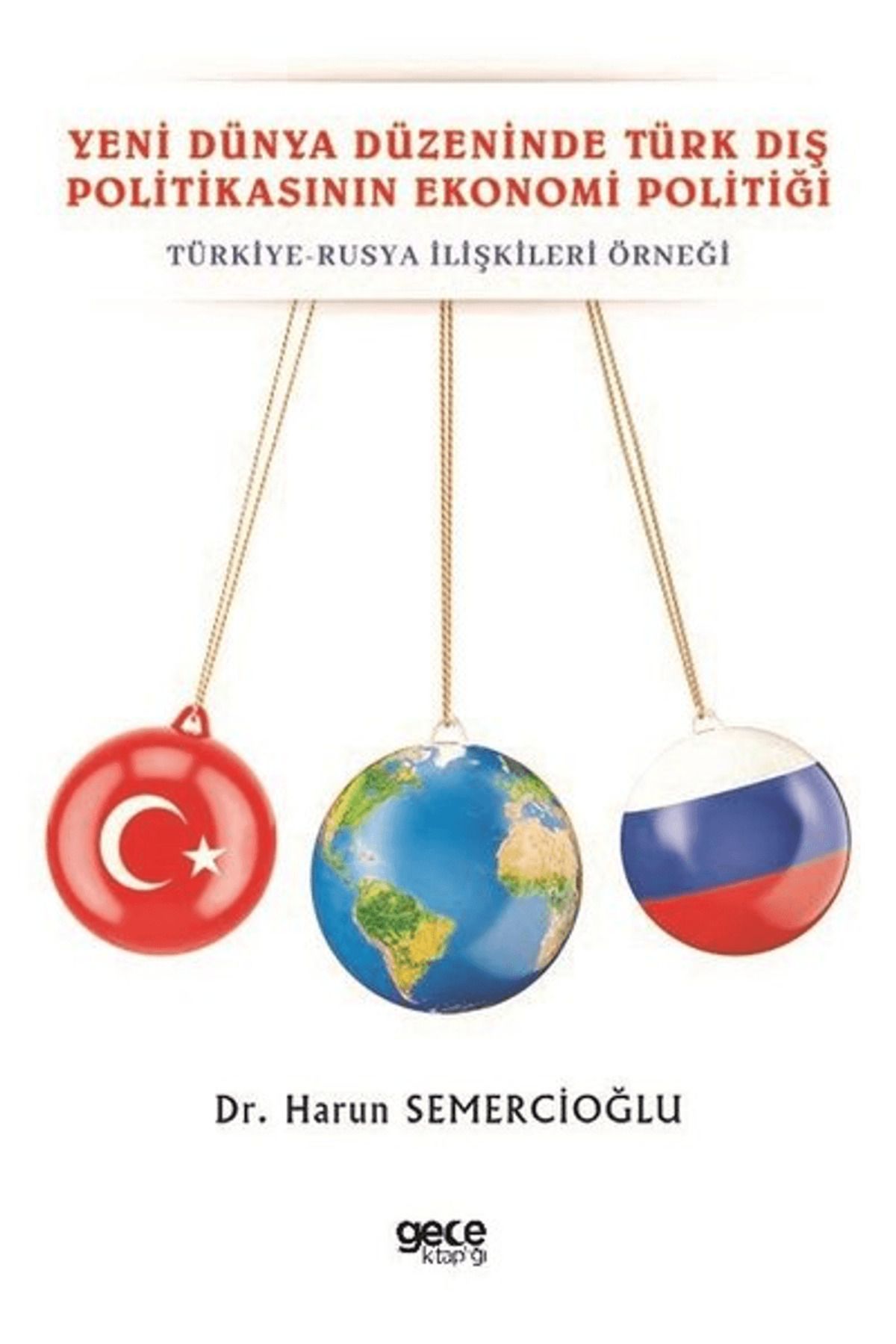Gece Kitaplığı Yeni Dünya Düzeninde Türk Dış Politikasının Ekonomi Politiği