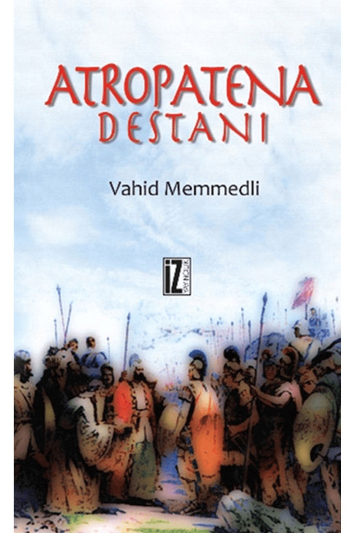 İz Yayıncılık Atropatena Destanı