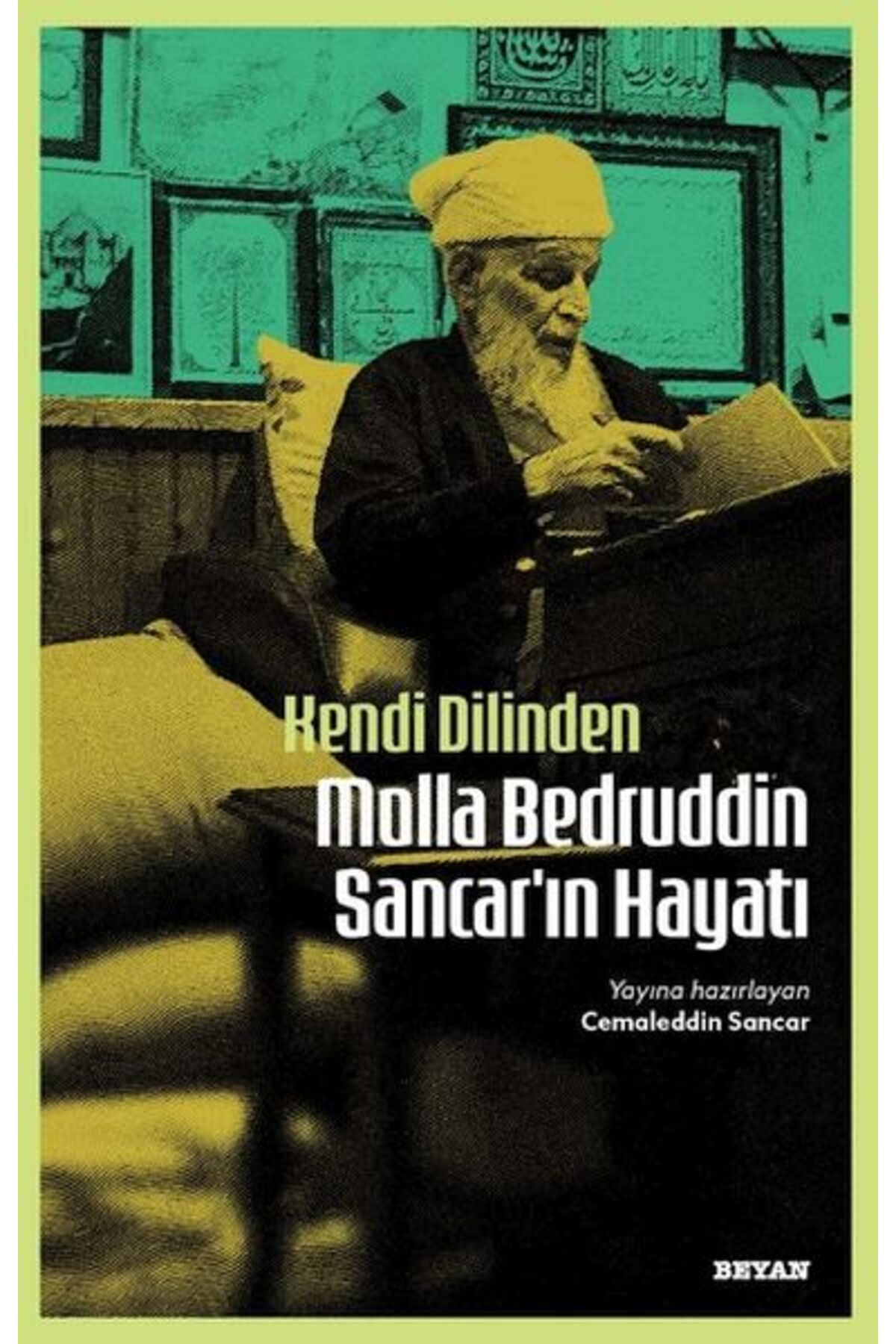 Beyan Yayınları Kendi Dilinden Molla Bedruddin Sancar'ın Hayatı