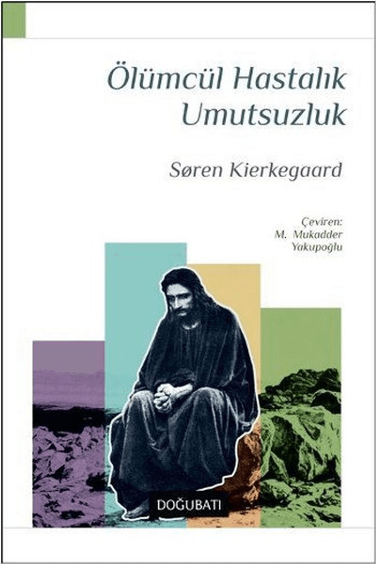 Doğu Batı Yayınları Ölümcül Hastalık Umutsuzluk