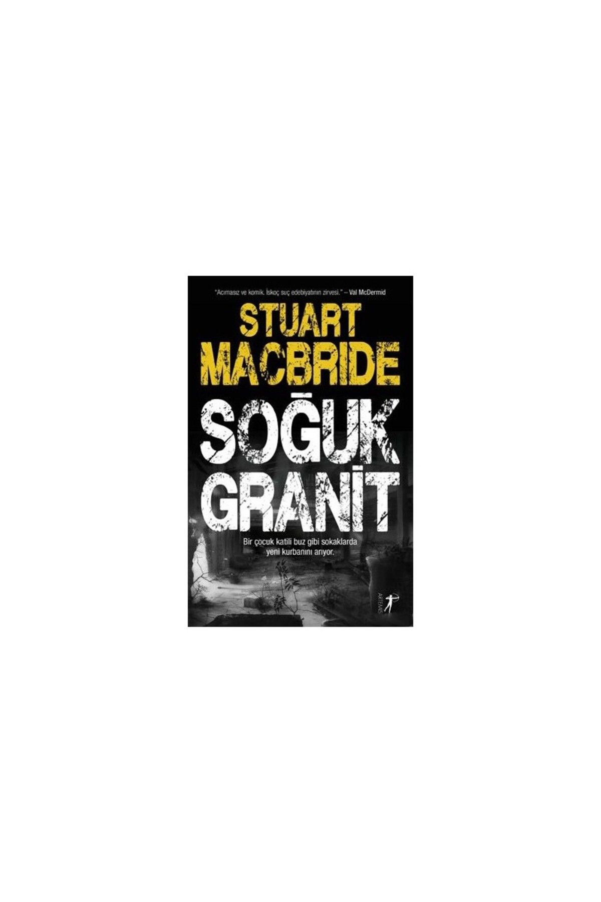 Artemis Yayınları Soğuk Granit - Stuart Macbride