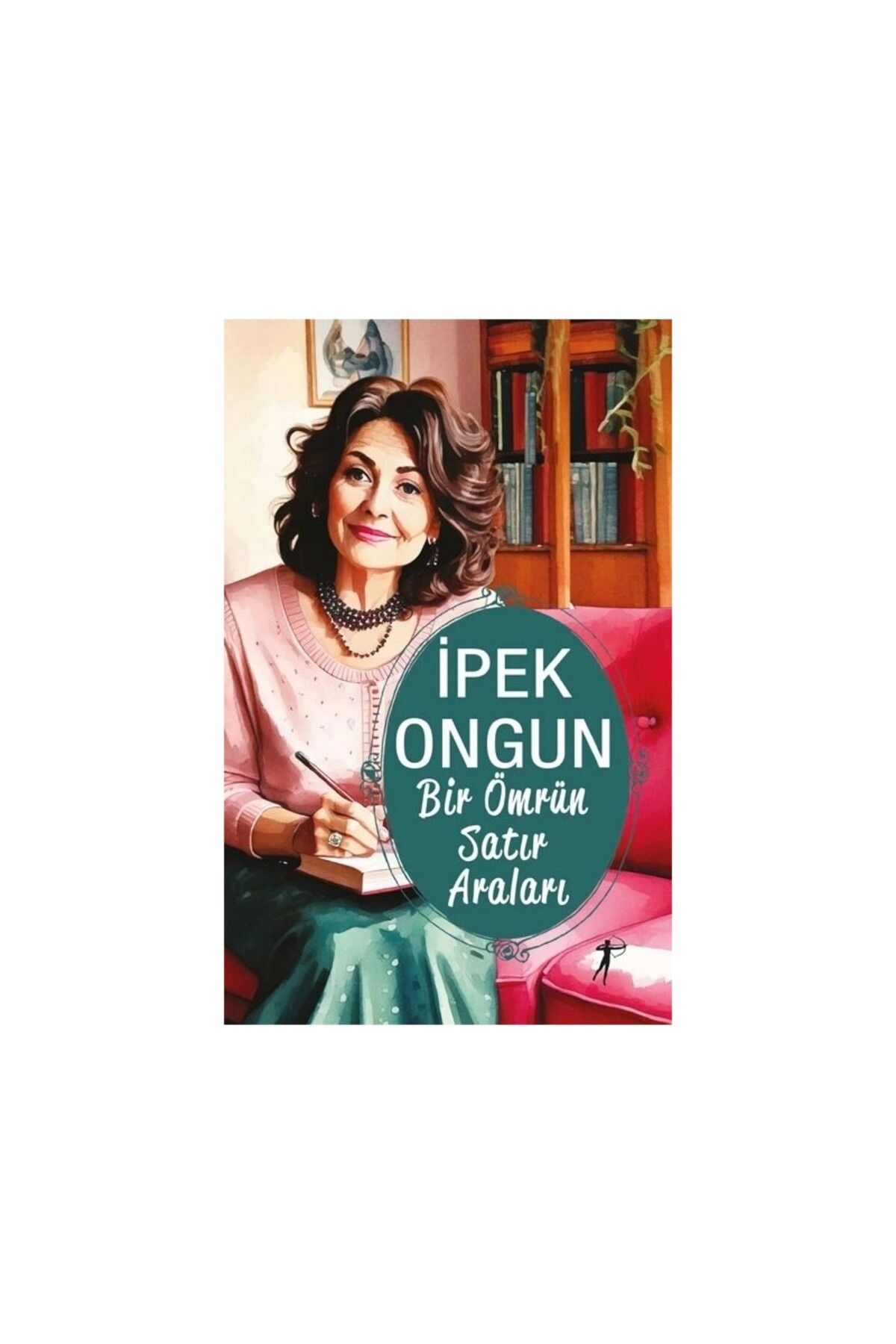 Artemis Yayınları Bir Ömrün Satır Araları - İpek Ongun
