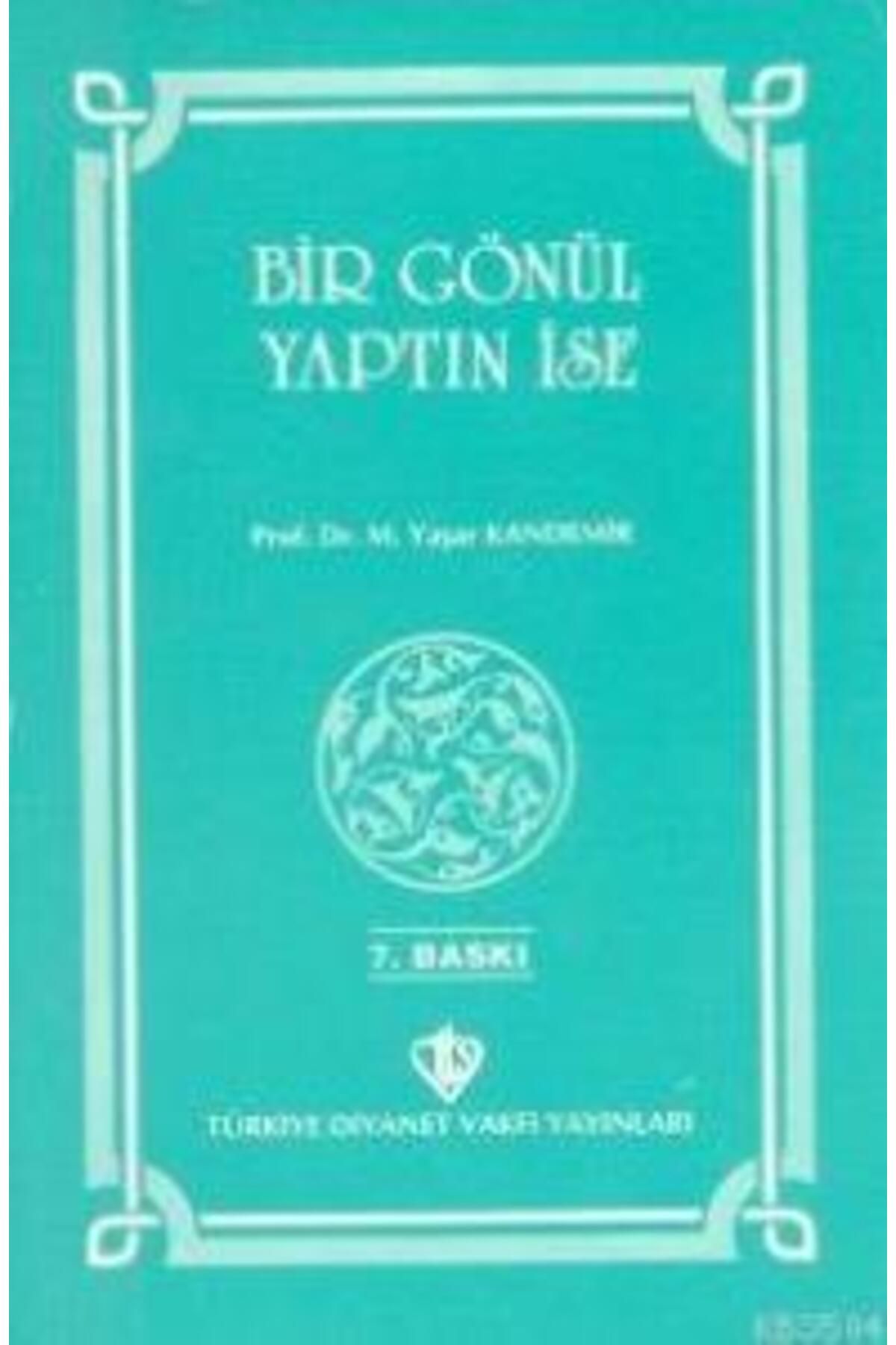 Türkiye Diyanet Vakfı Yayınları Bir Gönül Yaptın İse