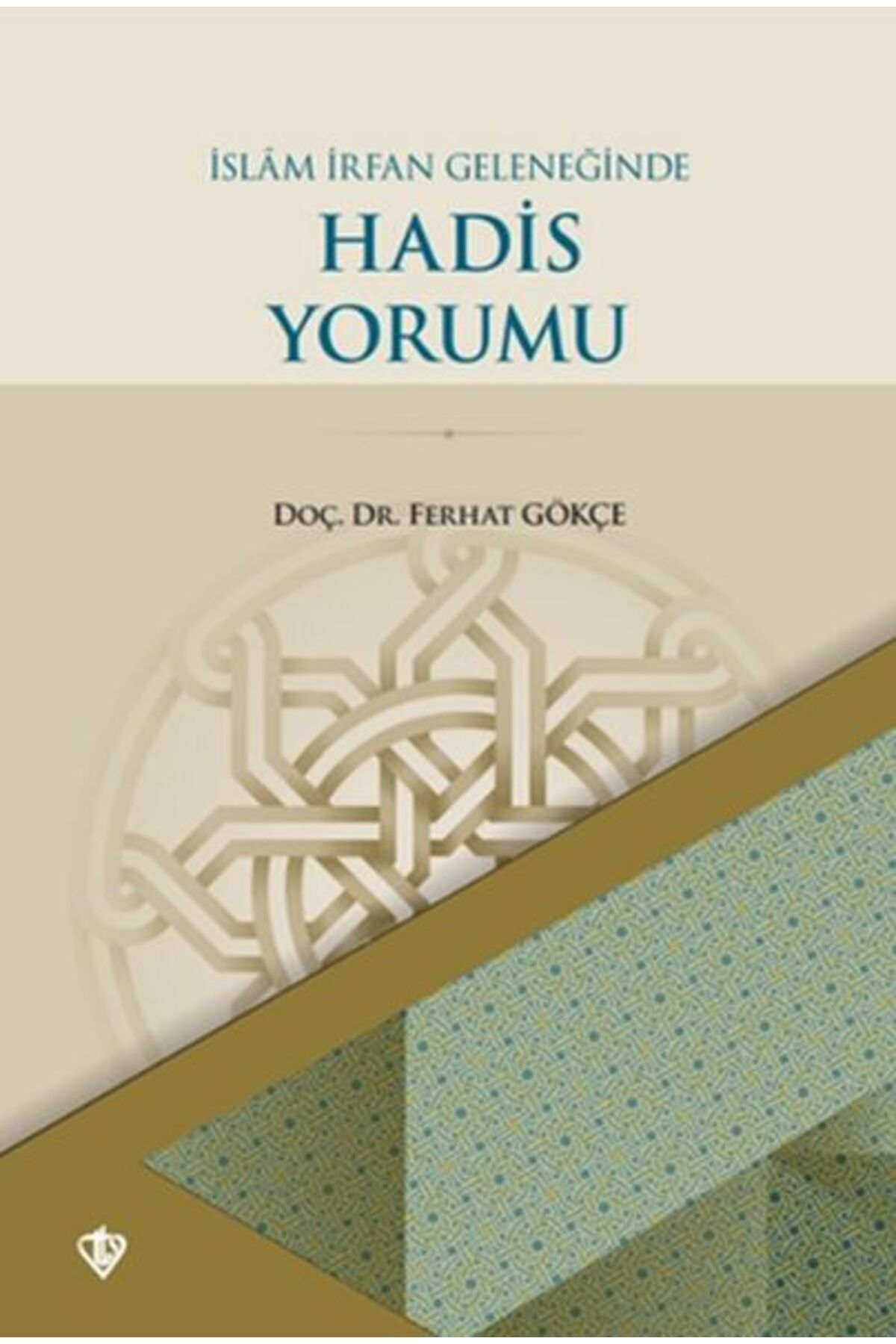 Türkiye Diyanet Vakfı Yayınları İslam İrfan Geleneğinde Hadis Yorumu