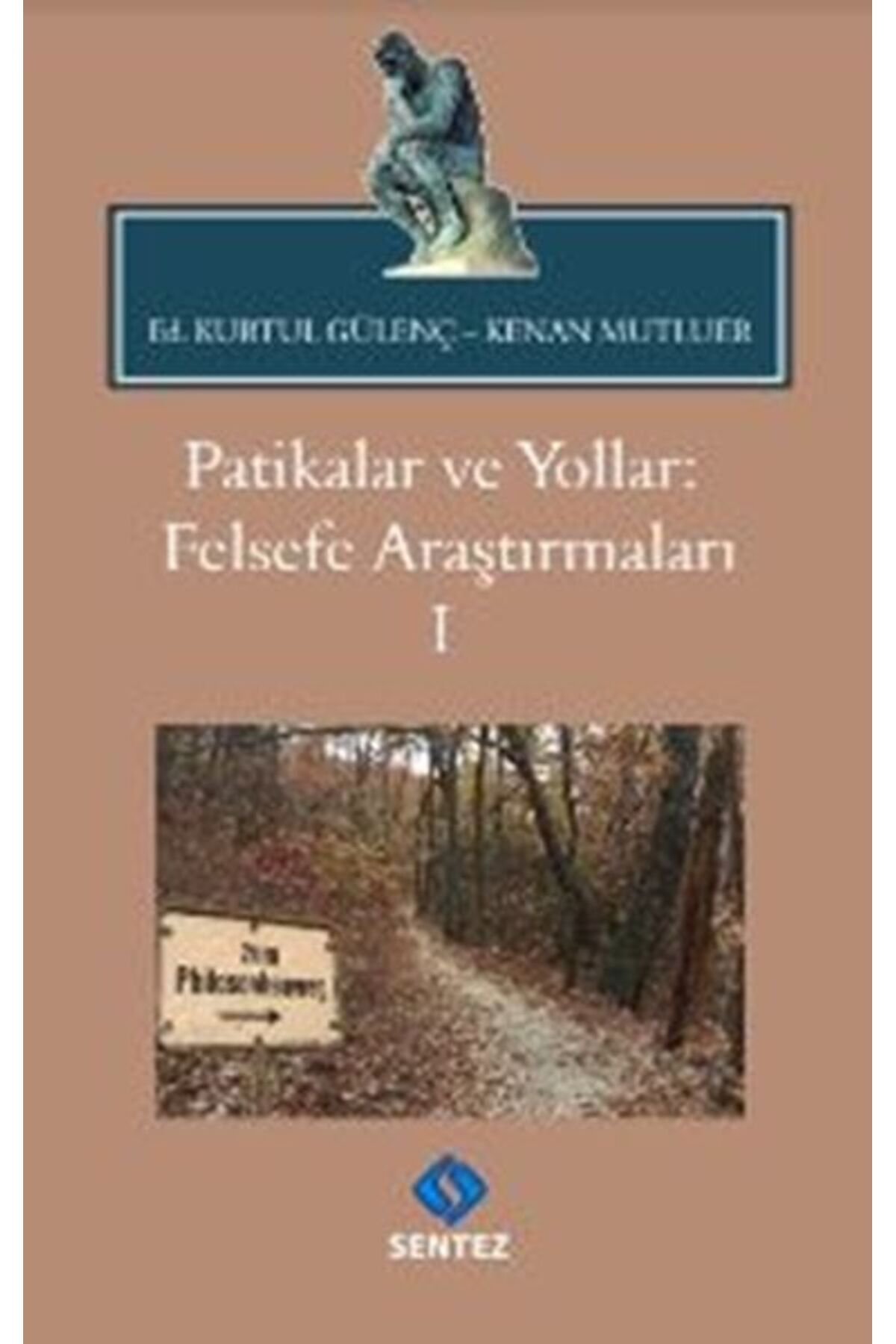 Sentez Yayınları Patikalar ve Yollar: Felsefe Araştırmaları I