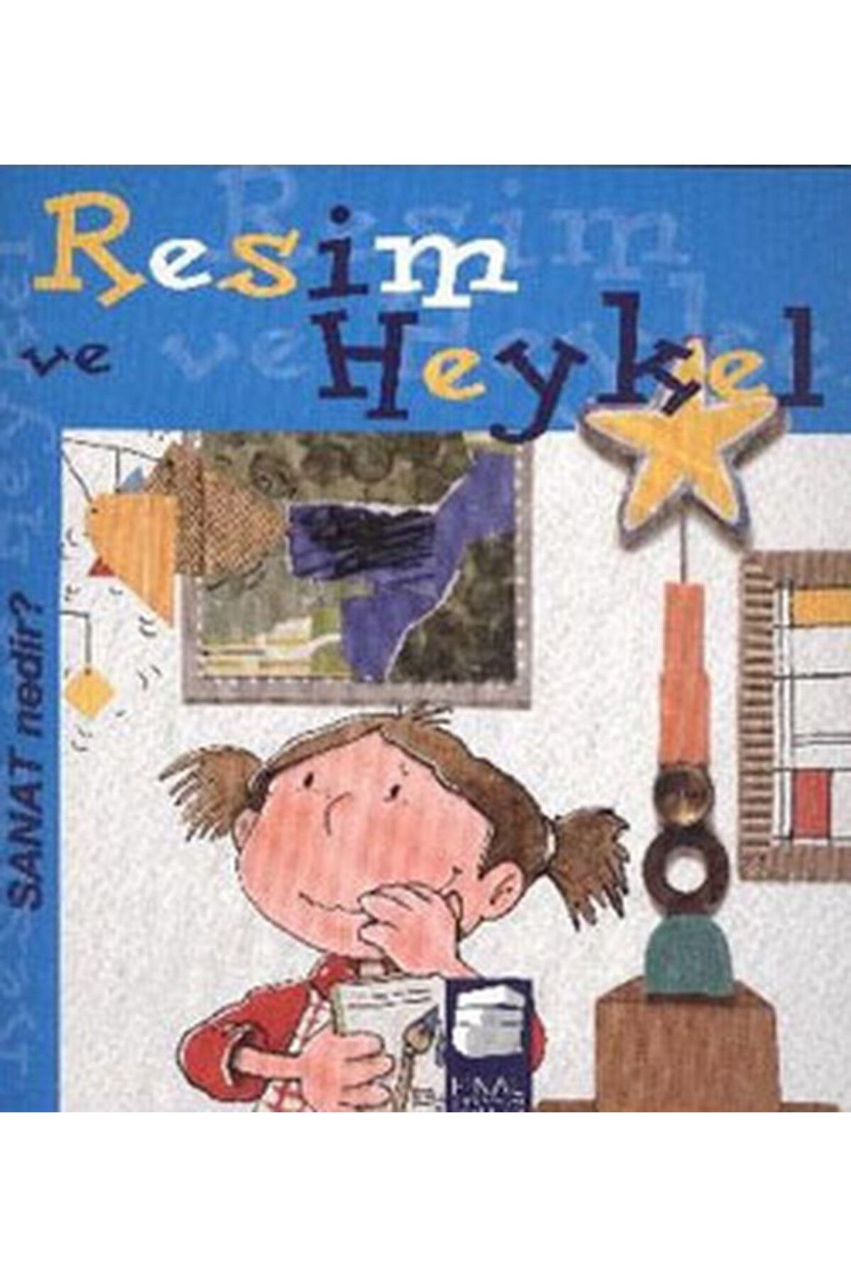 Final Kültür Sanat Yayınları Sanat Nedir? - Resim ve Heykel