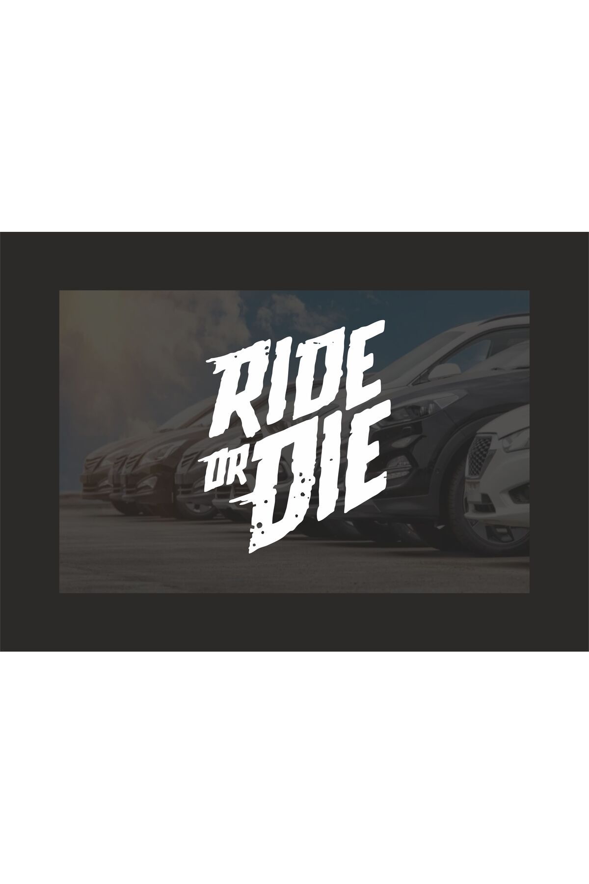 hediyenebak Ride or Die Araç, Araba, Oto, Motorsiklet, Kask, Laptop, Cam Sticker 15x12,5 cm