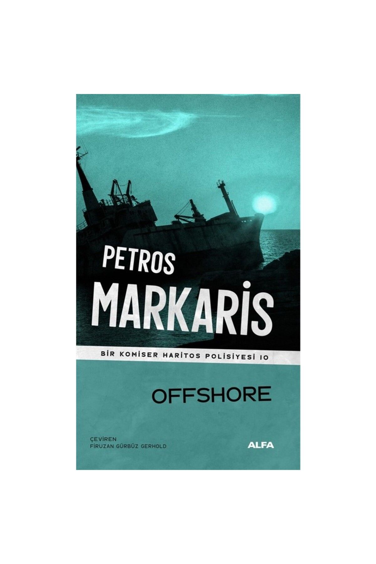 Alfa Yayınları Bir Komiser Haritos Polisiyesi 10 Offshore - Petros Markaris