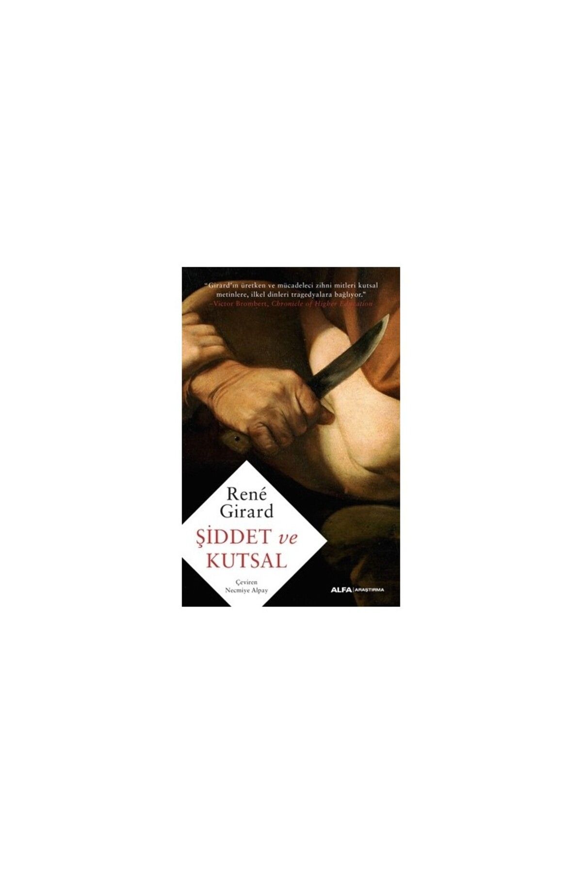 Alfa Yayınları Şiddet Ve Kutsal - Rene Girard