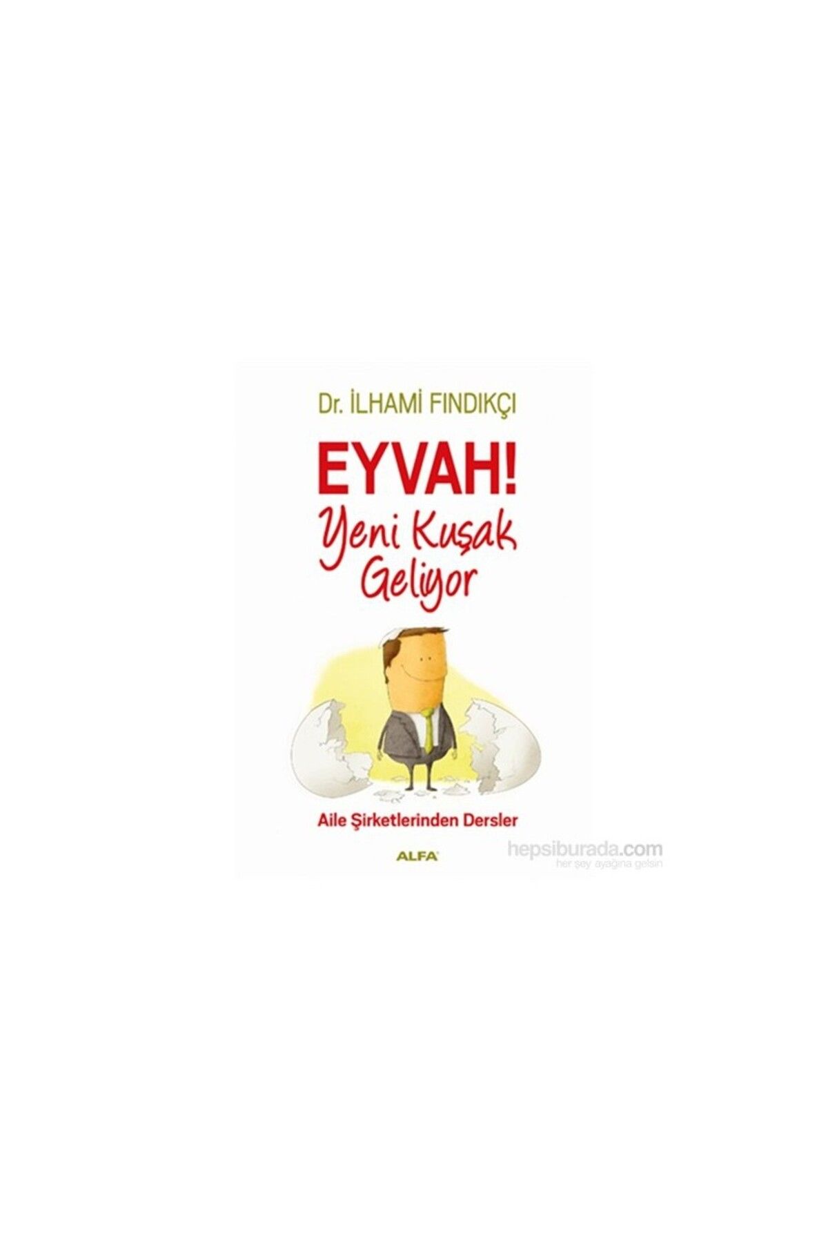 Alfa Yayınları Eyvah Yeni Kuşak Geliyor-İlhami Fındıkçı
