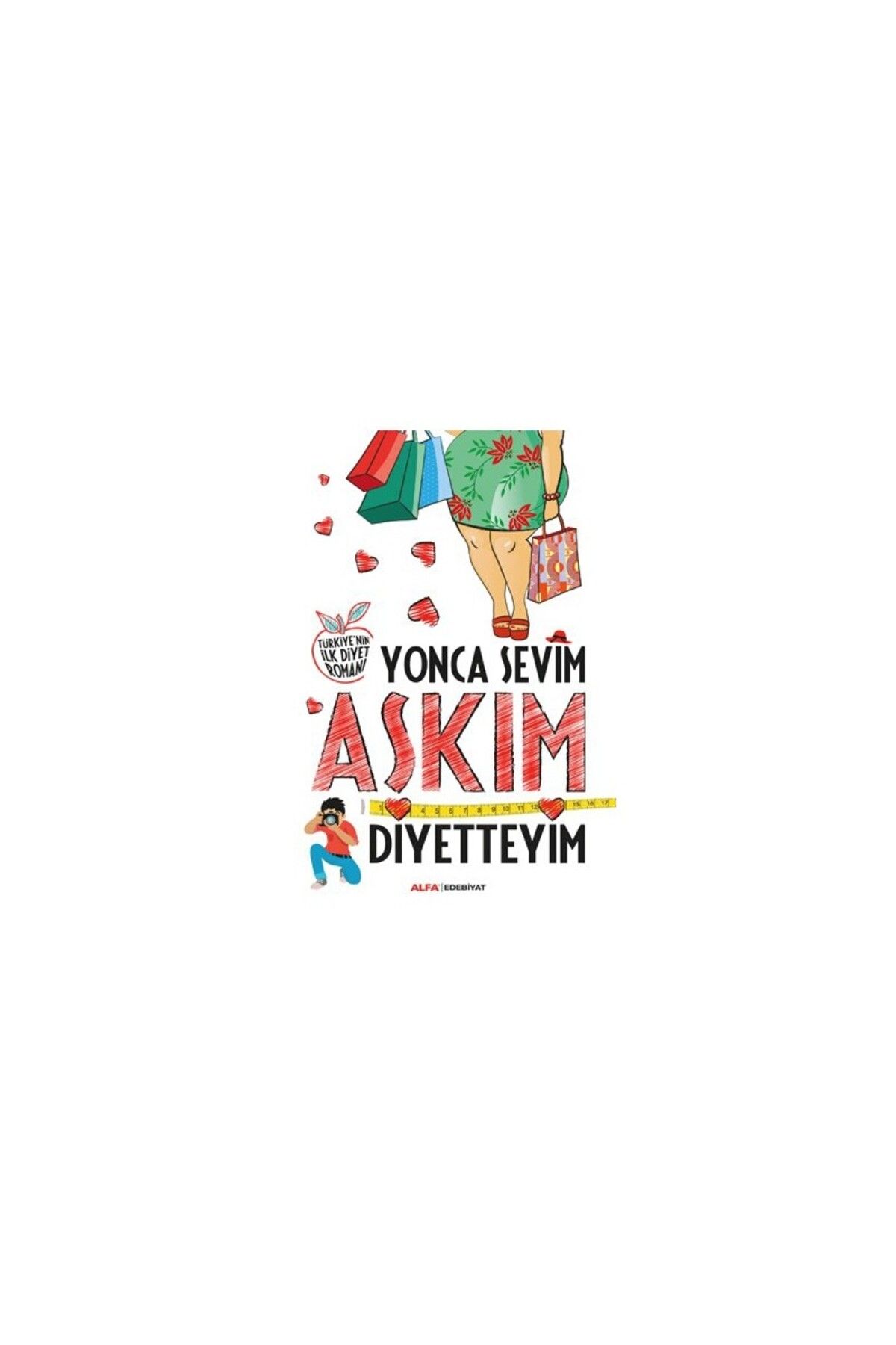 Alfa Yayınları Aşkım Diyetteyim-Yonca Sevim