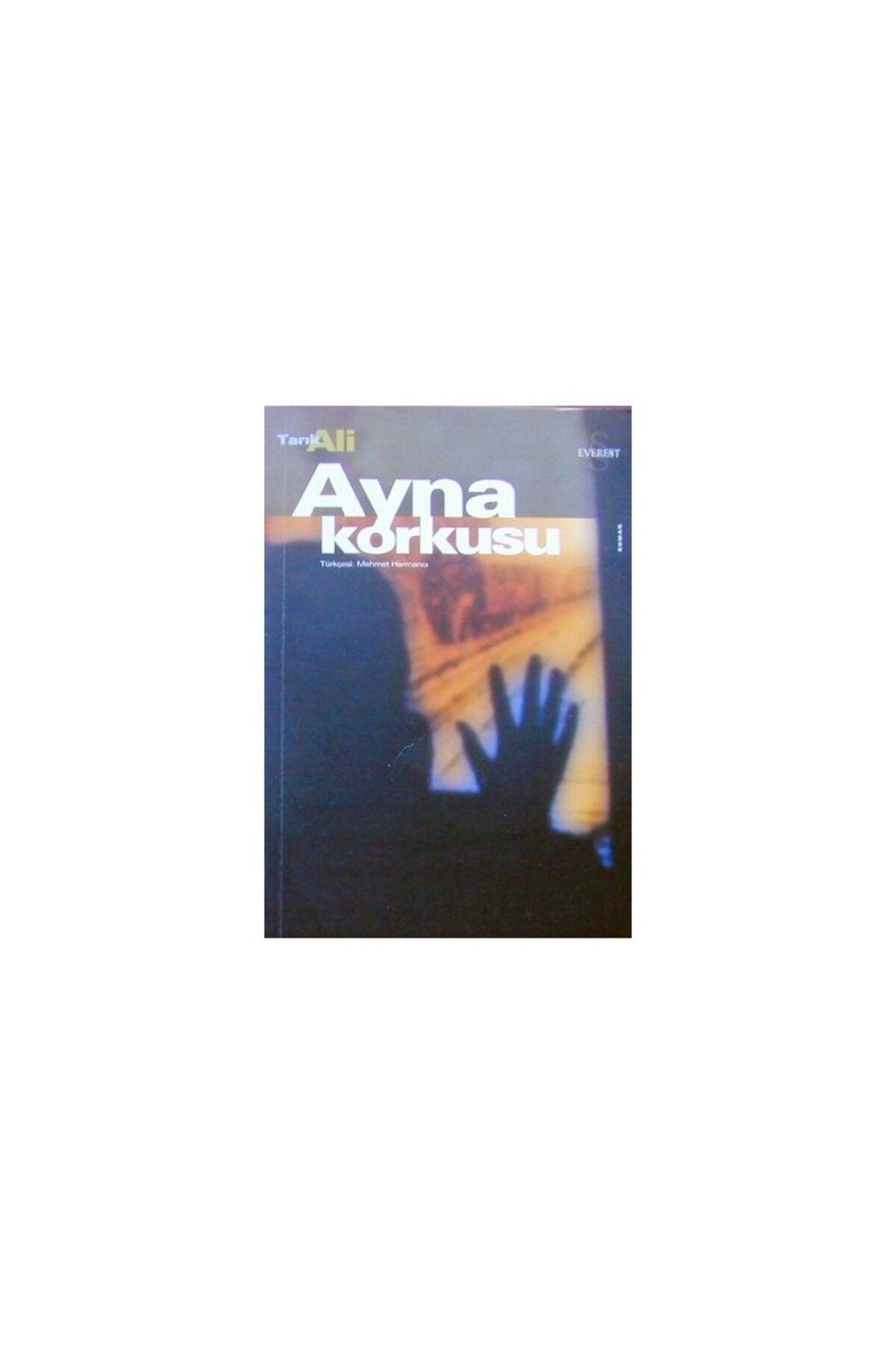 Everest Yayınları Ayna Korkusu - Tarık Ali