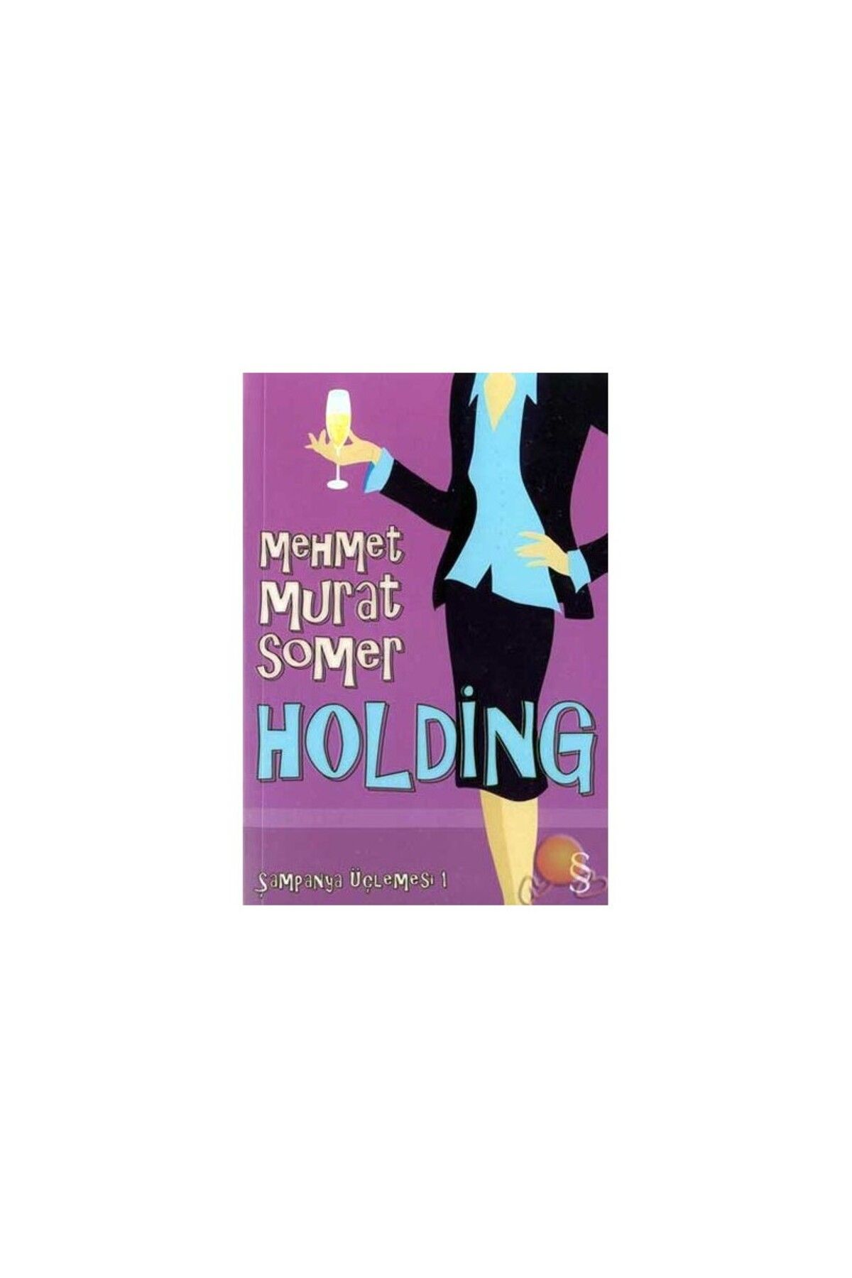 Everest Yayınları Holding: Şampanya Üçlemesi 1 - Mehmet Murat Somer