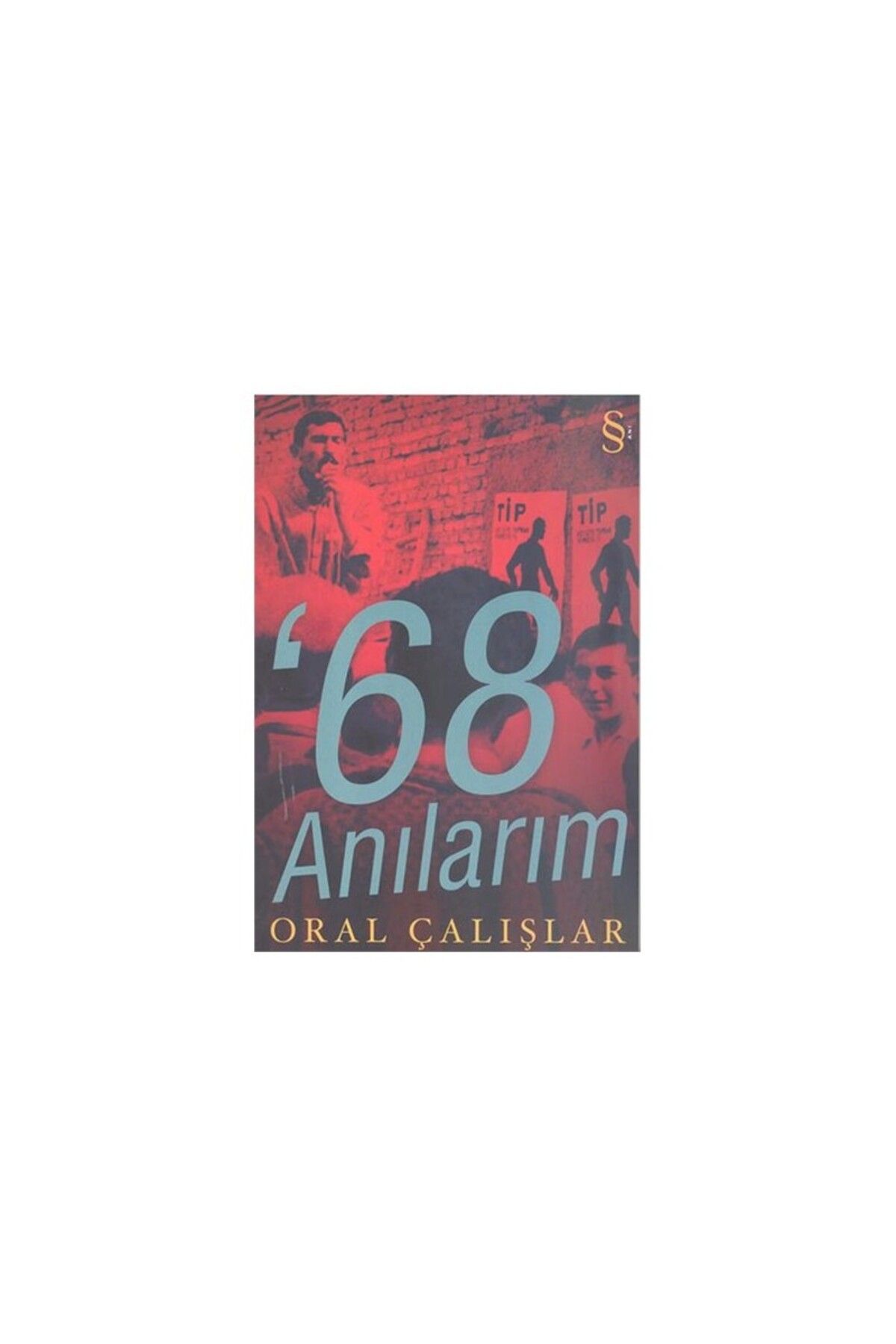 Everest Yayınları 68 Anılarım - Oral Çalışlar
