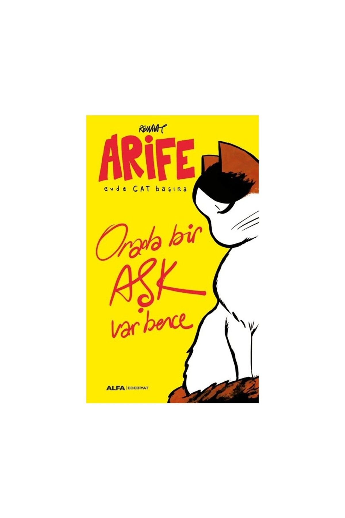 Alfa Yayınları Orada Bir Aşk Var Bence: Arife Evde Cat Başına - Rewhat