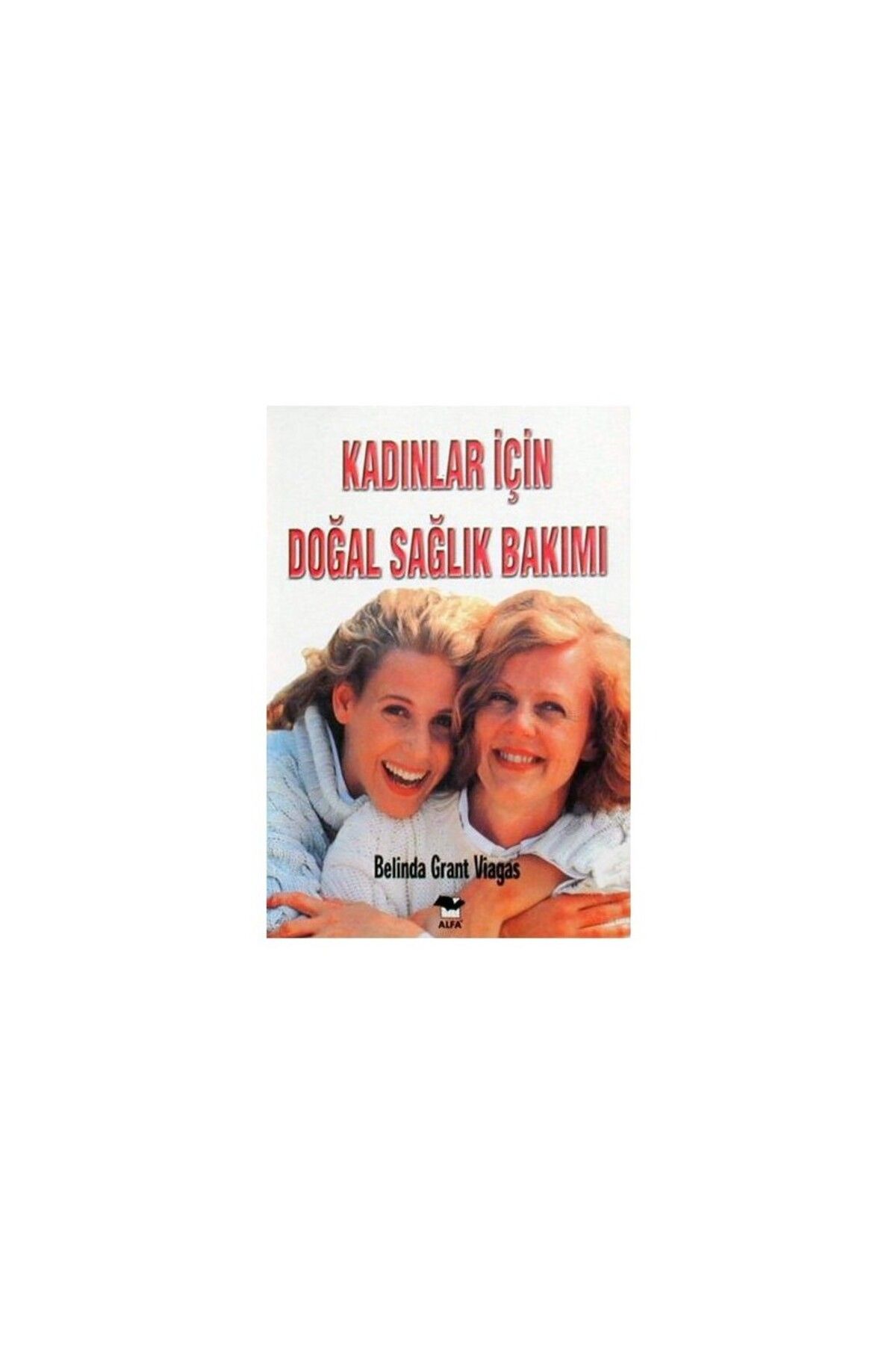 Alfa Yayınları KADINLAR İÇİN DOĞAL SAĞLIK BAKIMI