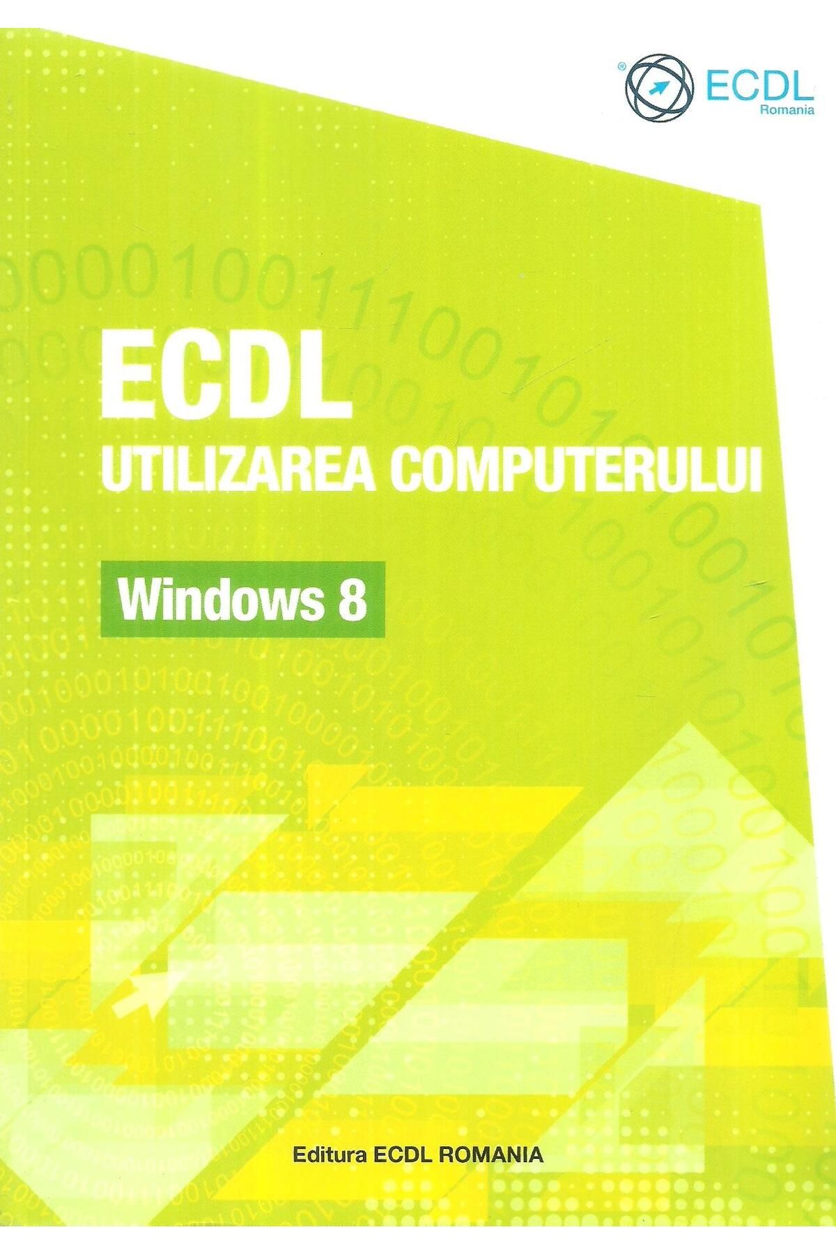 Editura ECDL Romania-Using the computer - Windows 8, Raluca Consta 1