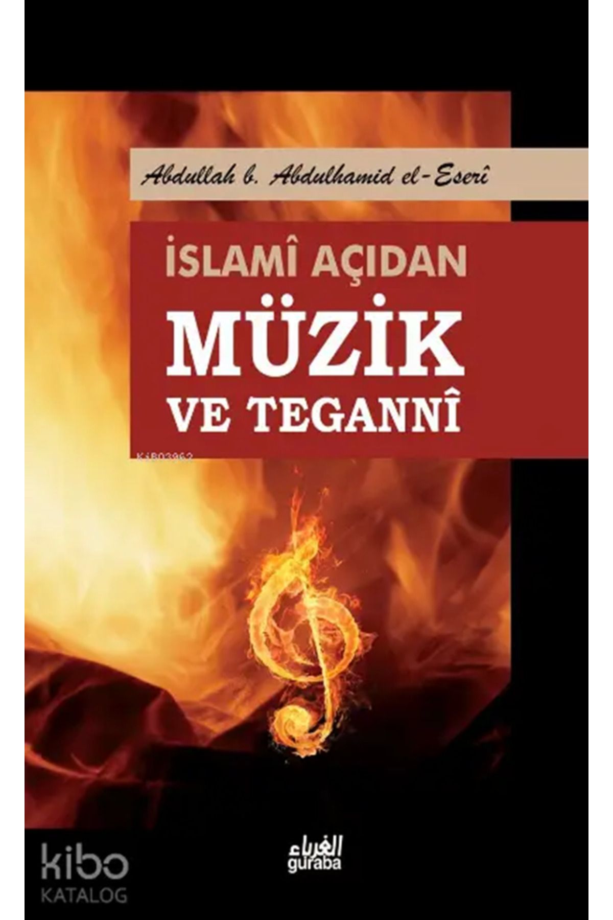 Guraba Yayınları İslami Açıdan Müzik ve Tegannî (Roman Boy )