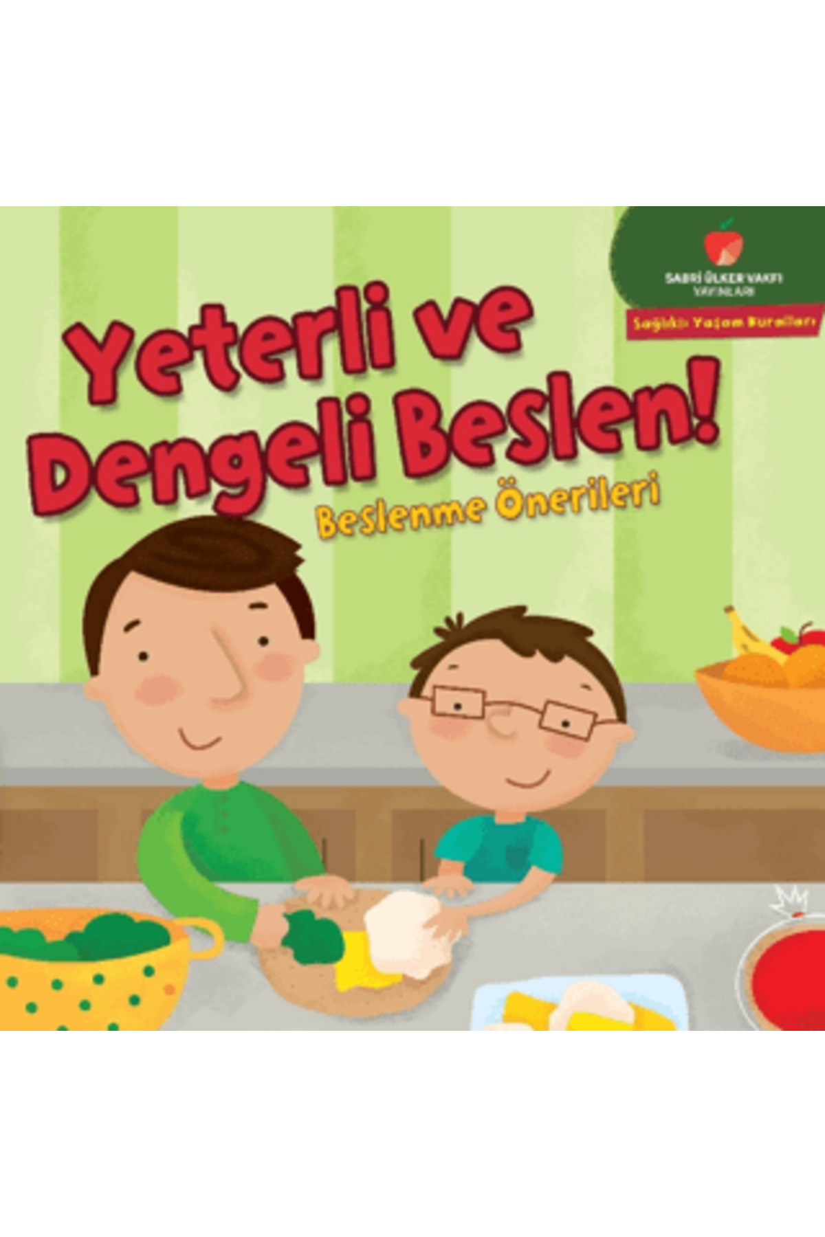 Sabri Ülker Vakfı - Yeterli Ve dengeli beslen