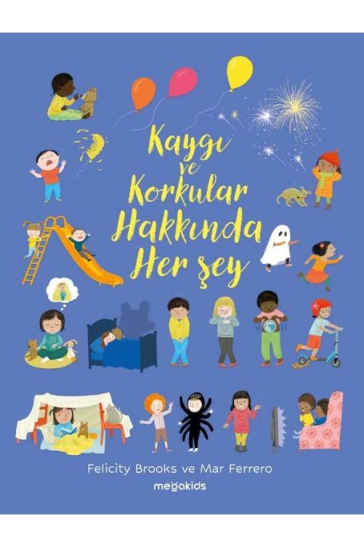 Megakids Yayıncılık Kaygı Ve Korkular Hakkında Her Şey