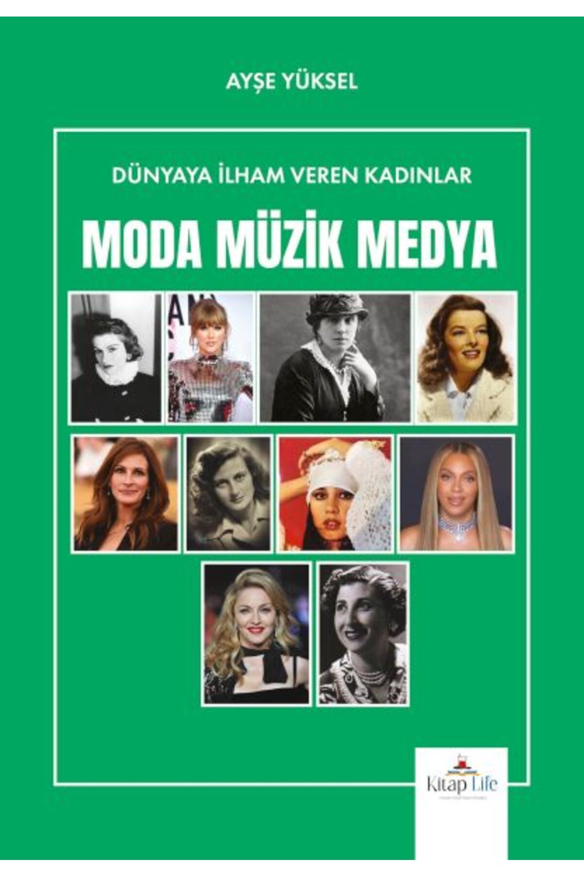 Destek Yayınları Dünyaya İlham Veren Kadınlar Moda-Müzik-Medya