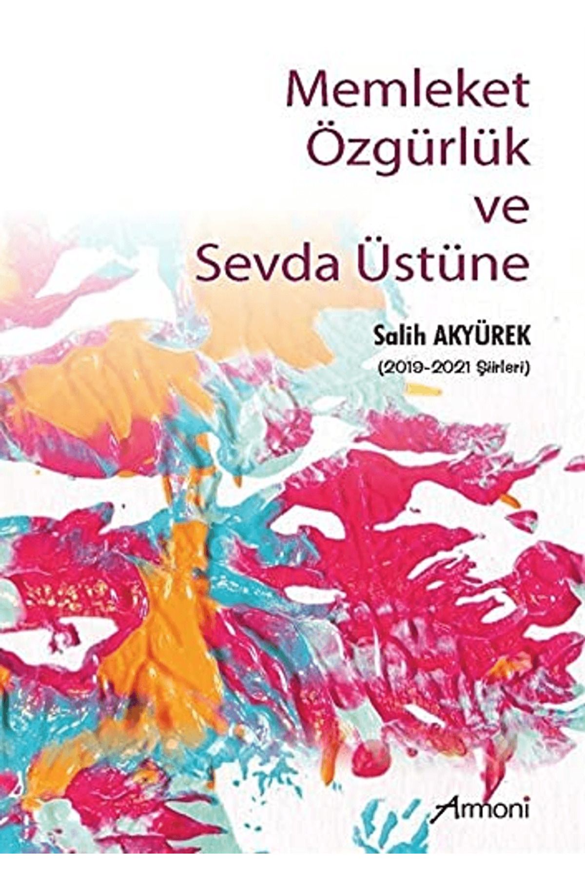 Armoni Yayıncılık Memleket Özgürlük ve Sevda Üstüne