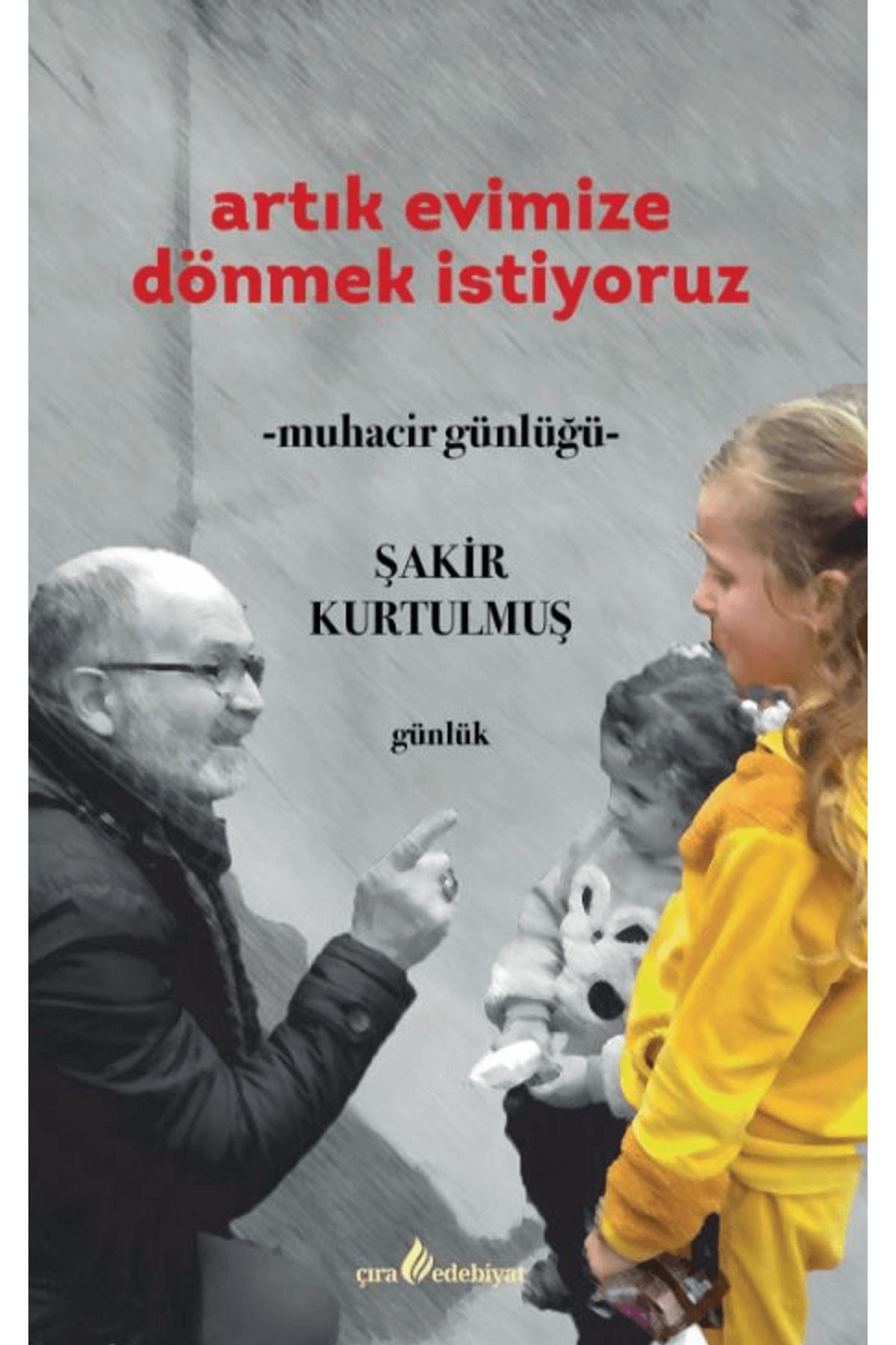 Çıra Yayınları Artık Evimize Dönmek İstiyoruz