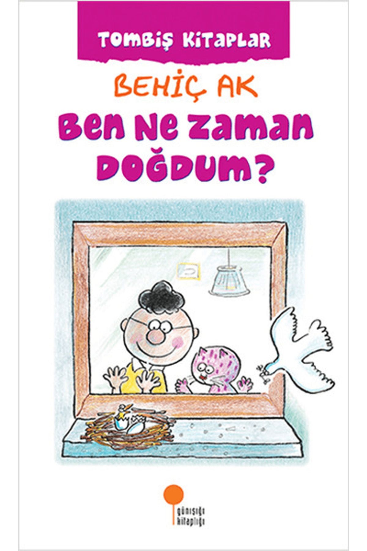 Günışığı Kitaplığı Ben Ne Zaman Doğdum ?