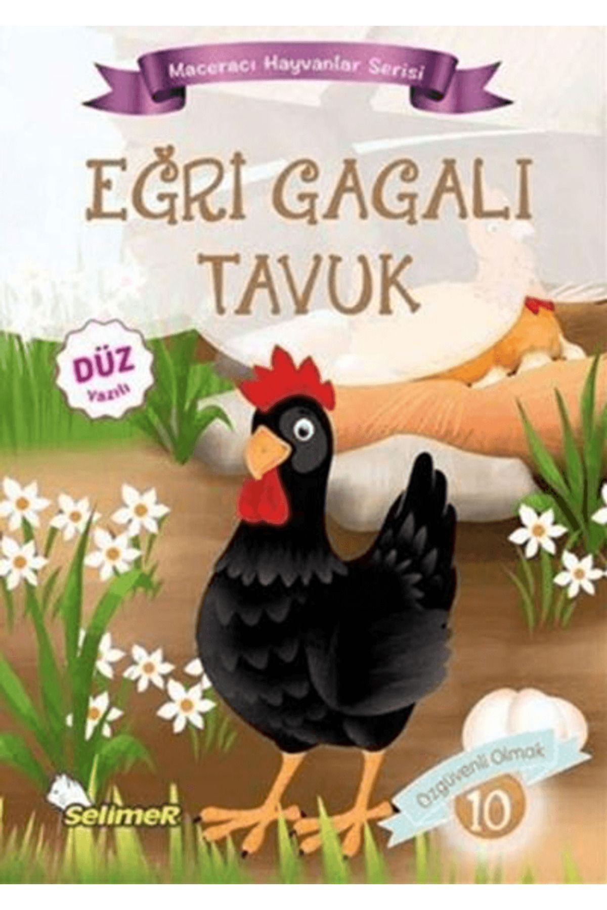 Selimer Yayınları Eğri Gagalı Tavuk - Maceracı Hayvanlar Serisi