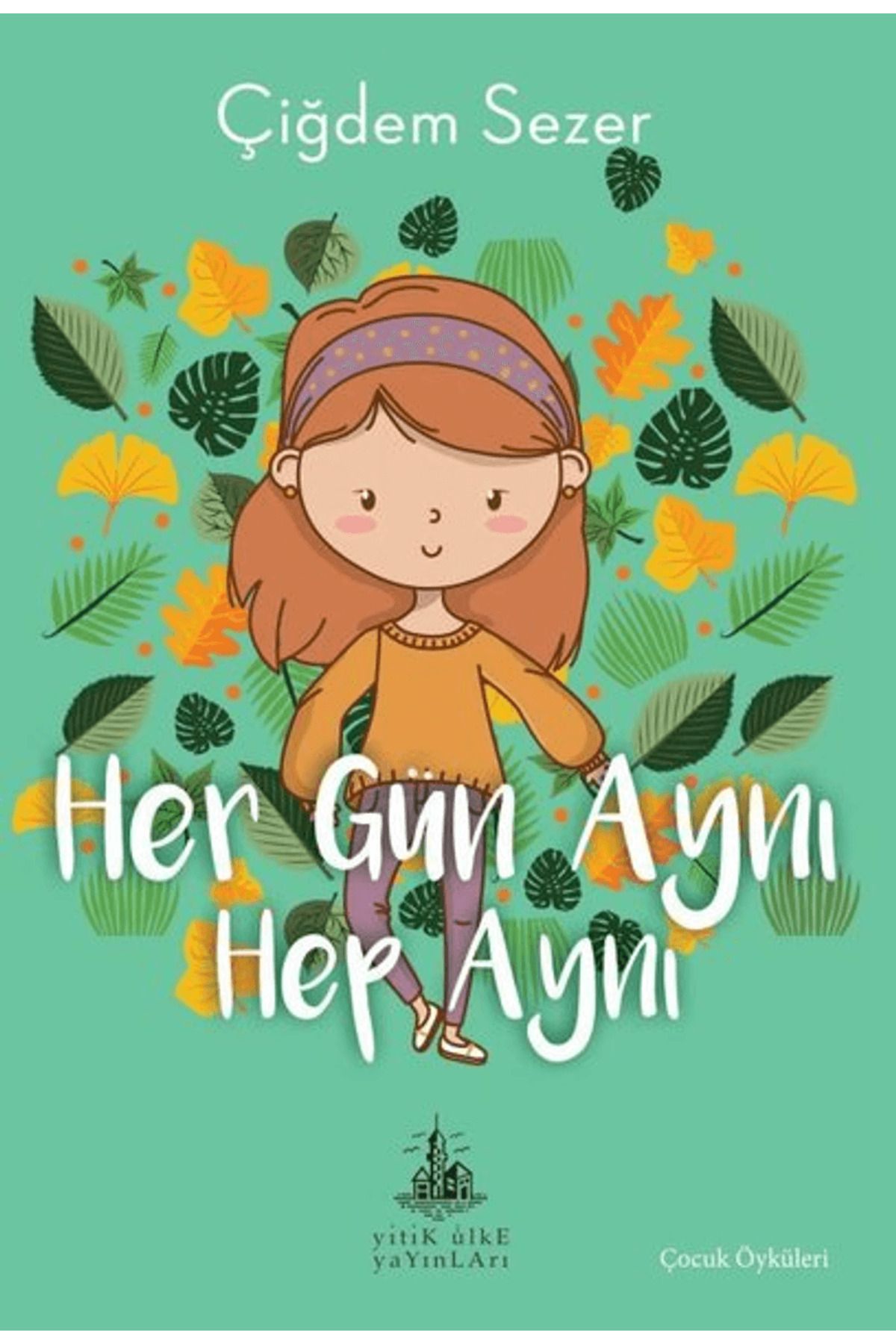 Yitik Ülke Yayınları Her Gün Aynı Hep Aynı