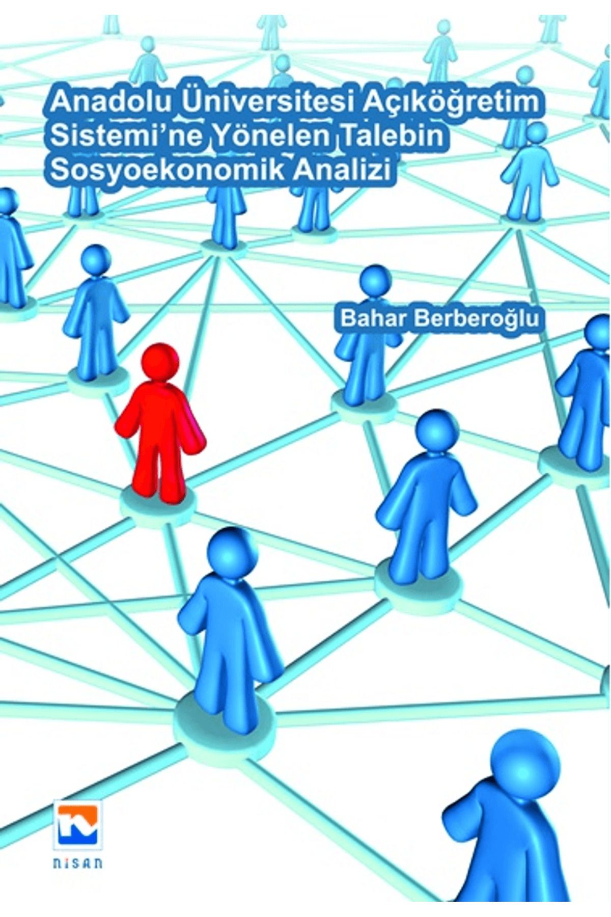 Nisan Kitabevi Anadolu Üniversitesi Açıköğretim Sistemi'ne Yönelen Talebin Sosyoekonomik Analizi
