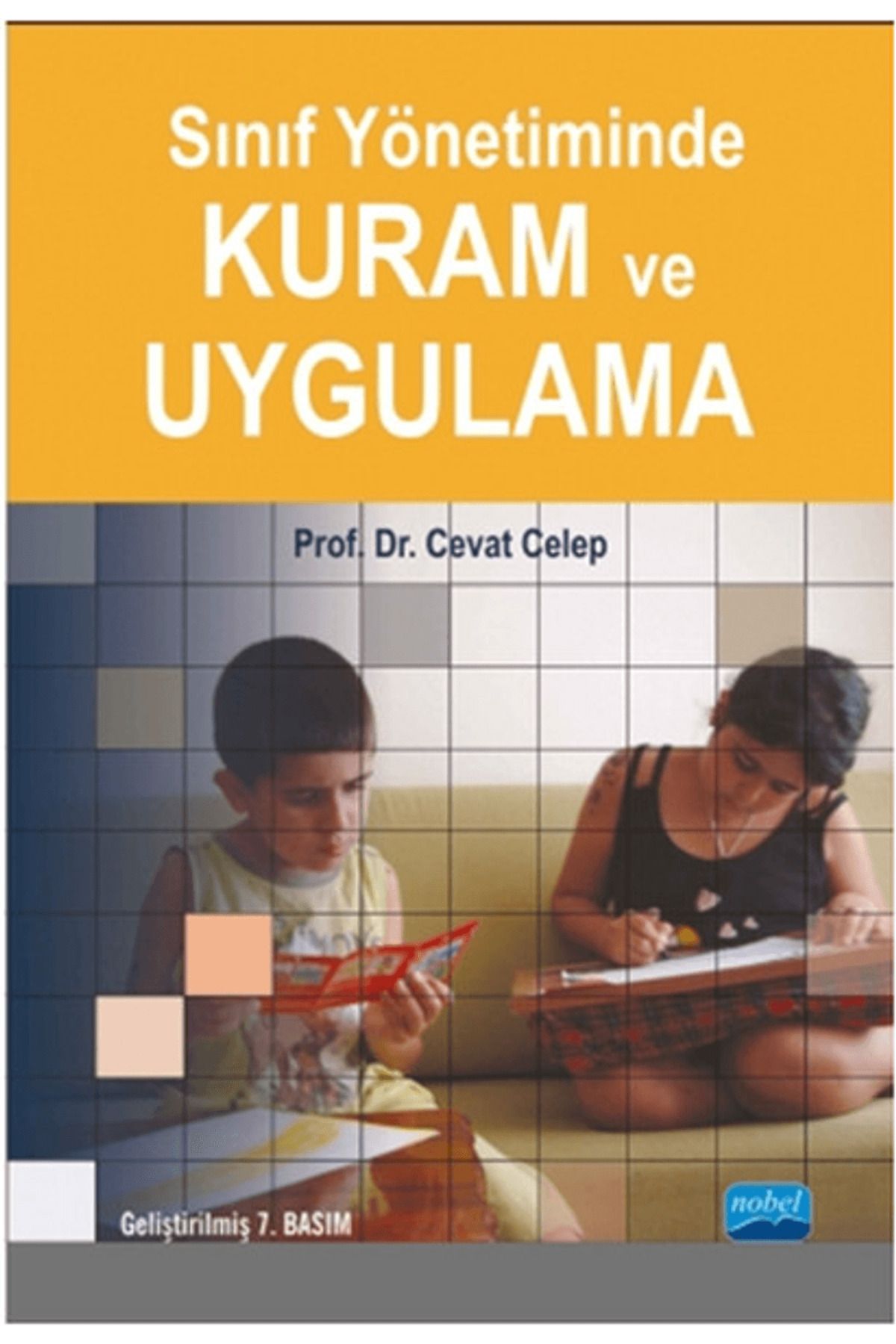 Nobel Akademik Yayıncılık Sınıf Yönetiminde Kuram ve Uygulama