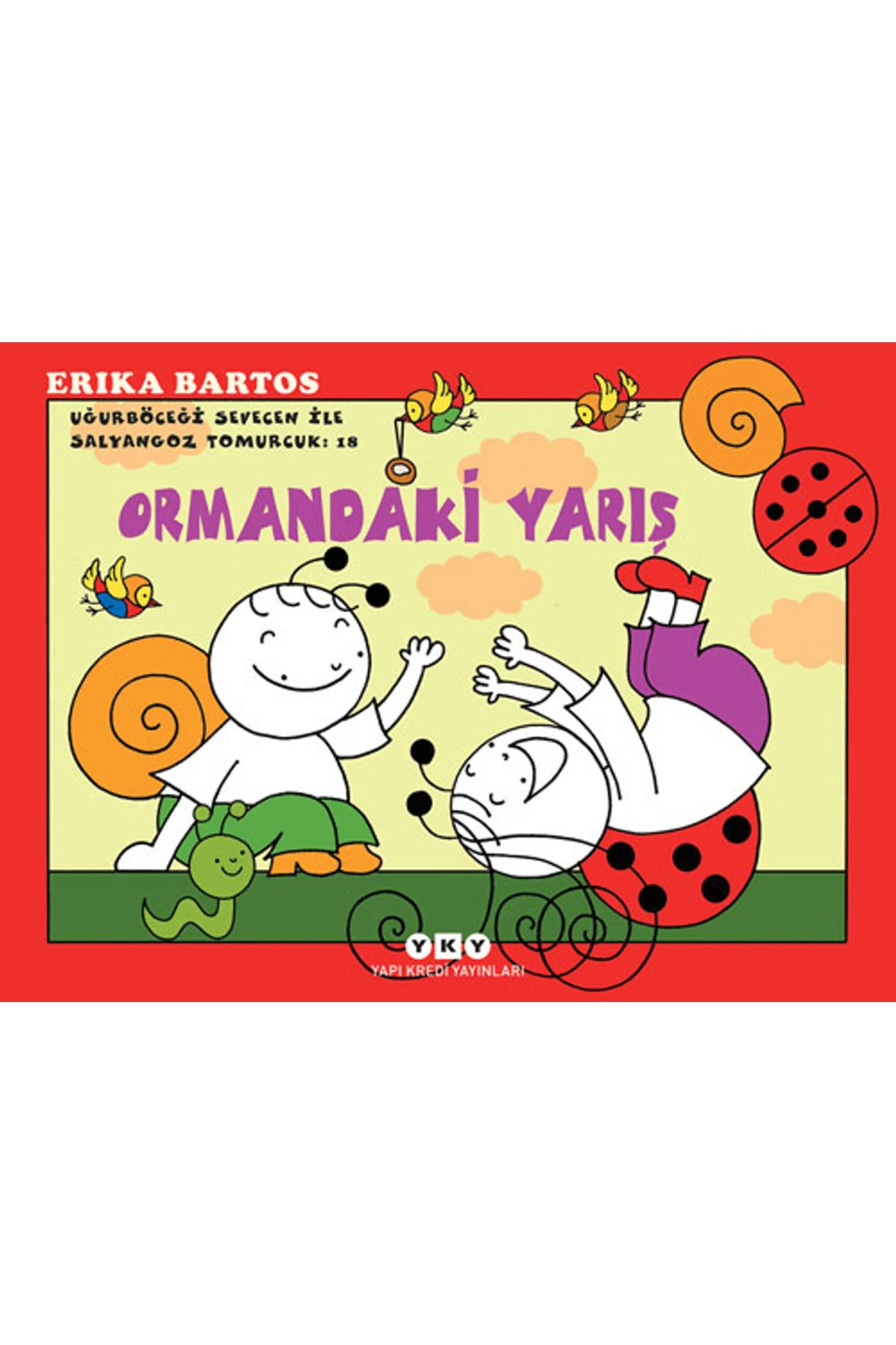 Yapı Kredi Yayınları Uğurböceği Sevecen ile Salyangoz Tomurcuk 18 : Ormandaki Yarış