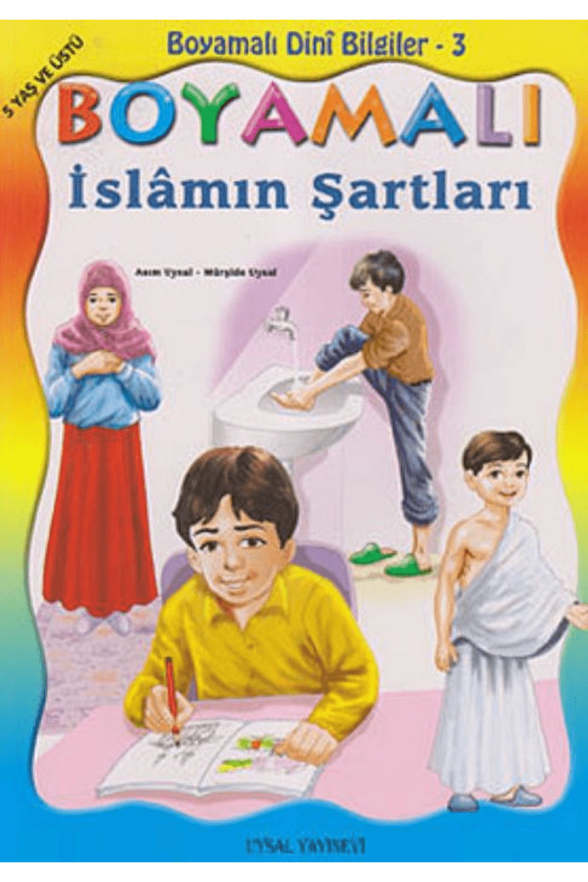 Uysal Yayınevi Boyamalı Dini Bilgiler 3 - İslamın Şartları