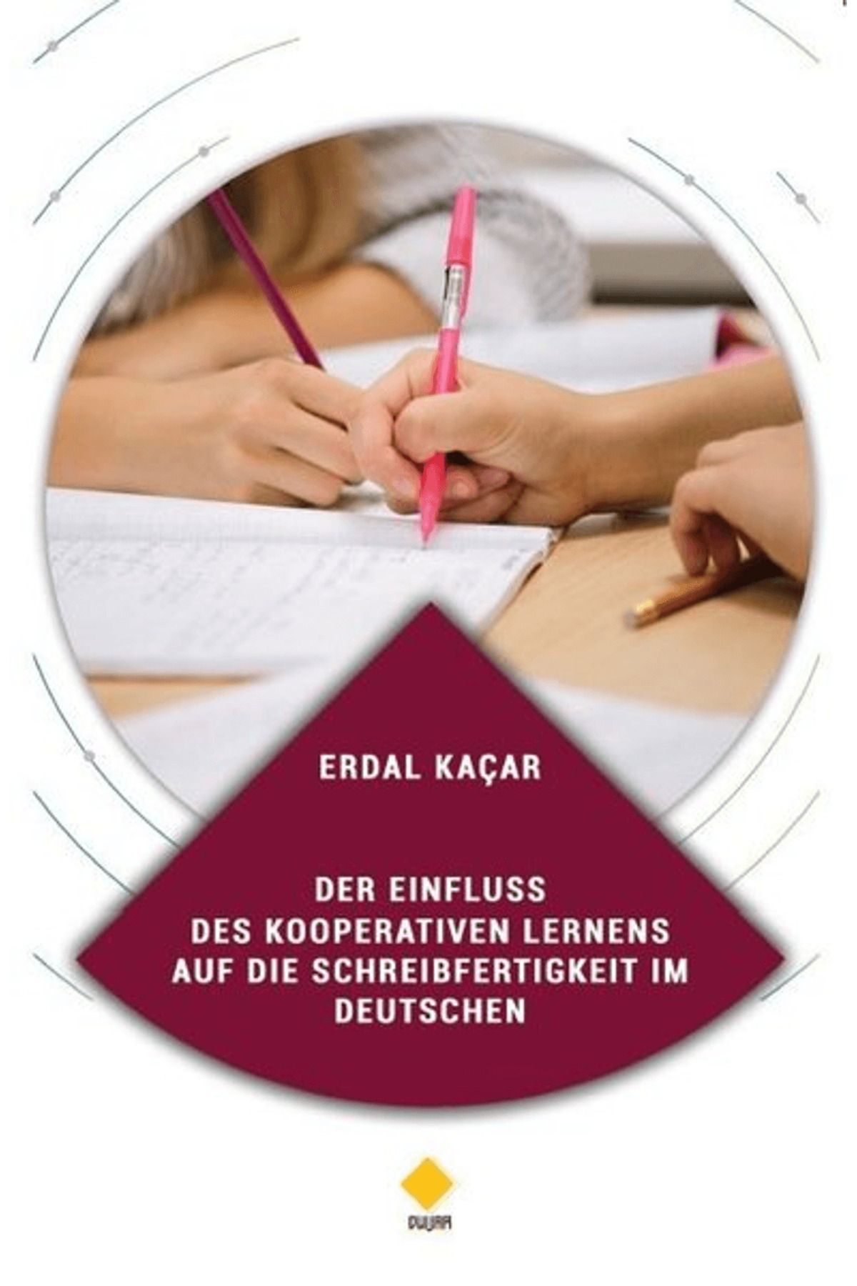 Duvar Kitabevi Der Einfluss Des Kooperativen Lernens Auf Die Schreibfertigkeit Im Deutschen