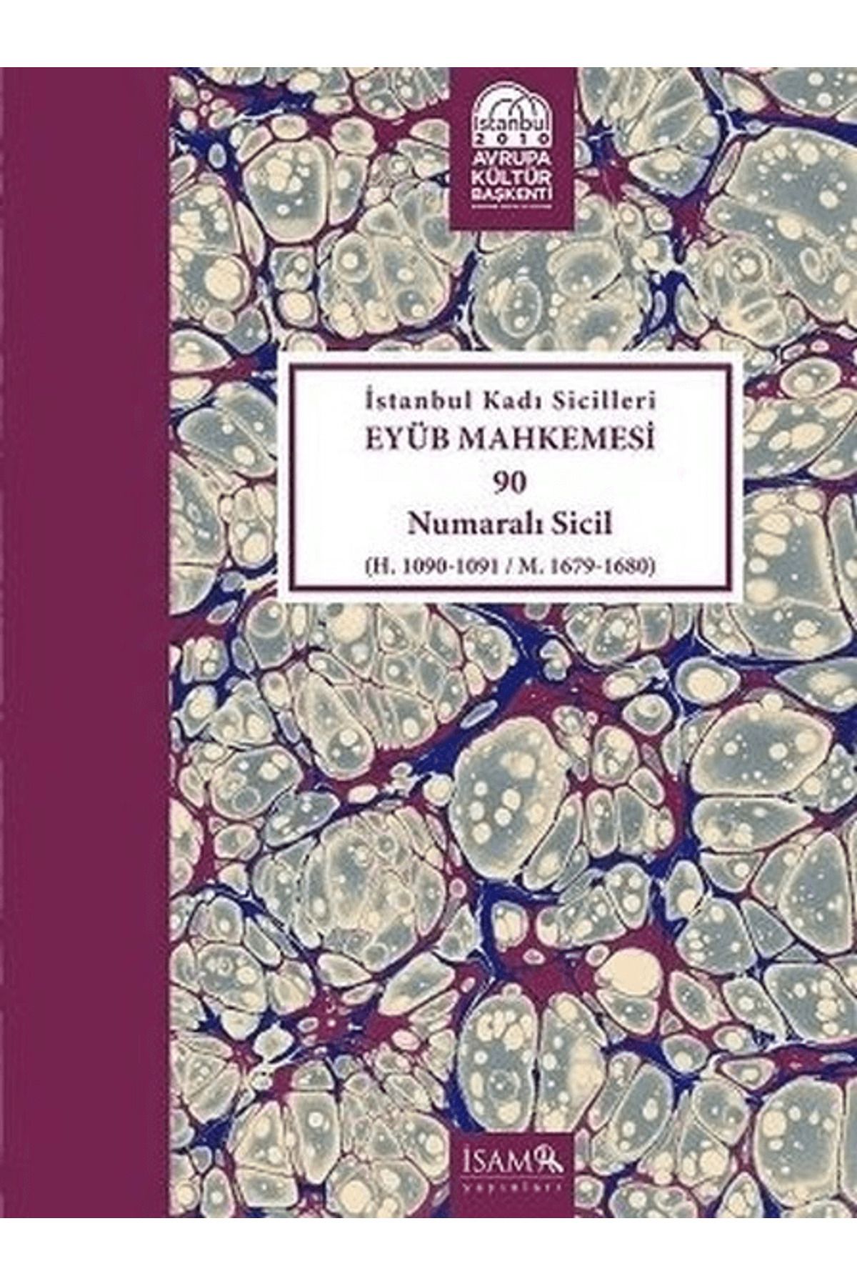 İsam Yayınları İstanbul Kadı Sicilleri - Eyüb Mahkemesi 90 Numaralı Sicil Cilt 31