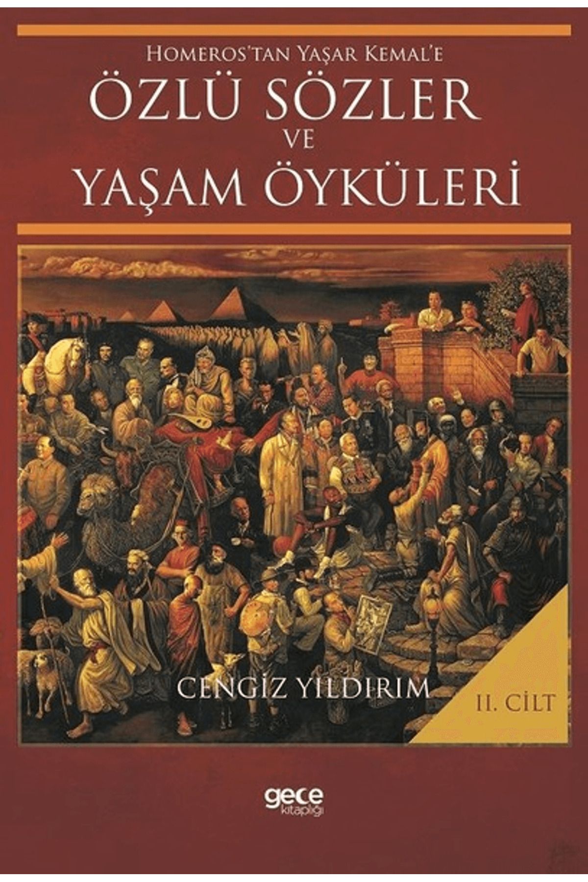 Gece Kitaplığı Homeros’tan Yaşar Kemal’e Özlü Sözler ve Yaşam Öyküleri Cilt: 2