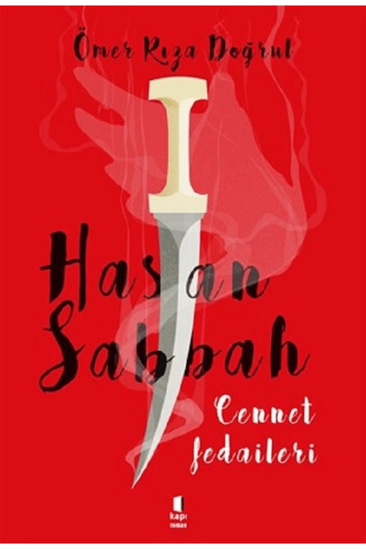Kapı Yayınları Hasan Sabbah - Cennet Fedaileri