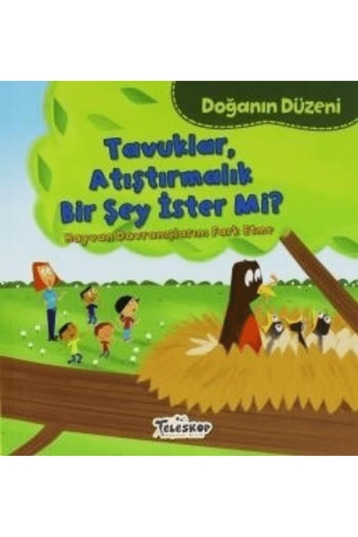 Teleskop Popüler Bilim Doğanın Düzeni - Tavuklar Atıştırmalık Bir Şey İster Mi?